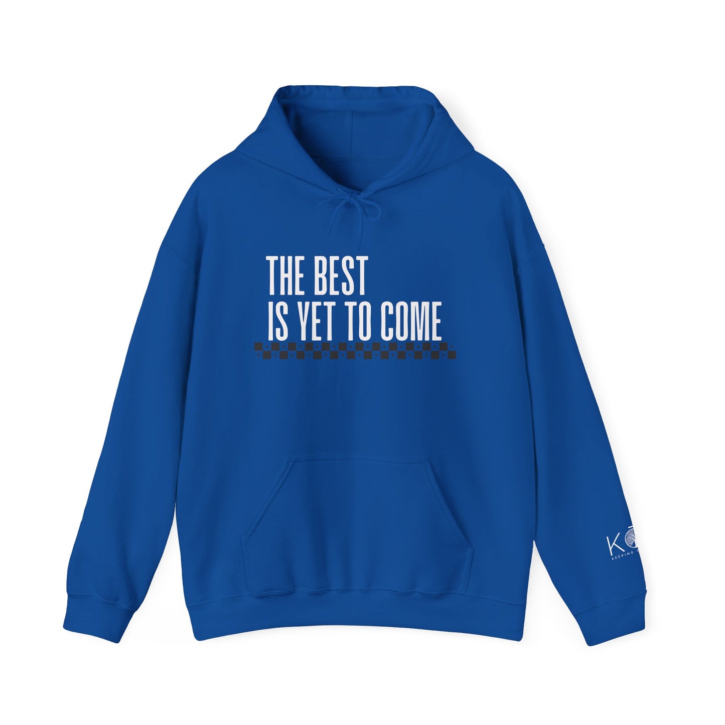 The Best Is Yet to Come Hoodie