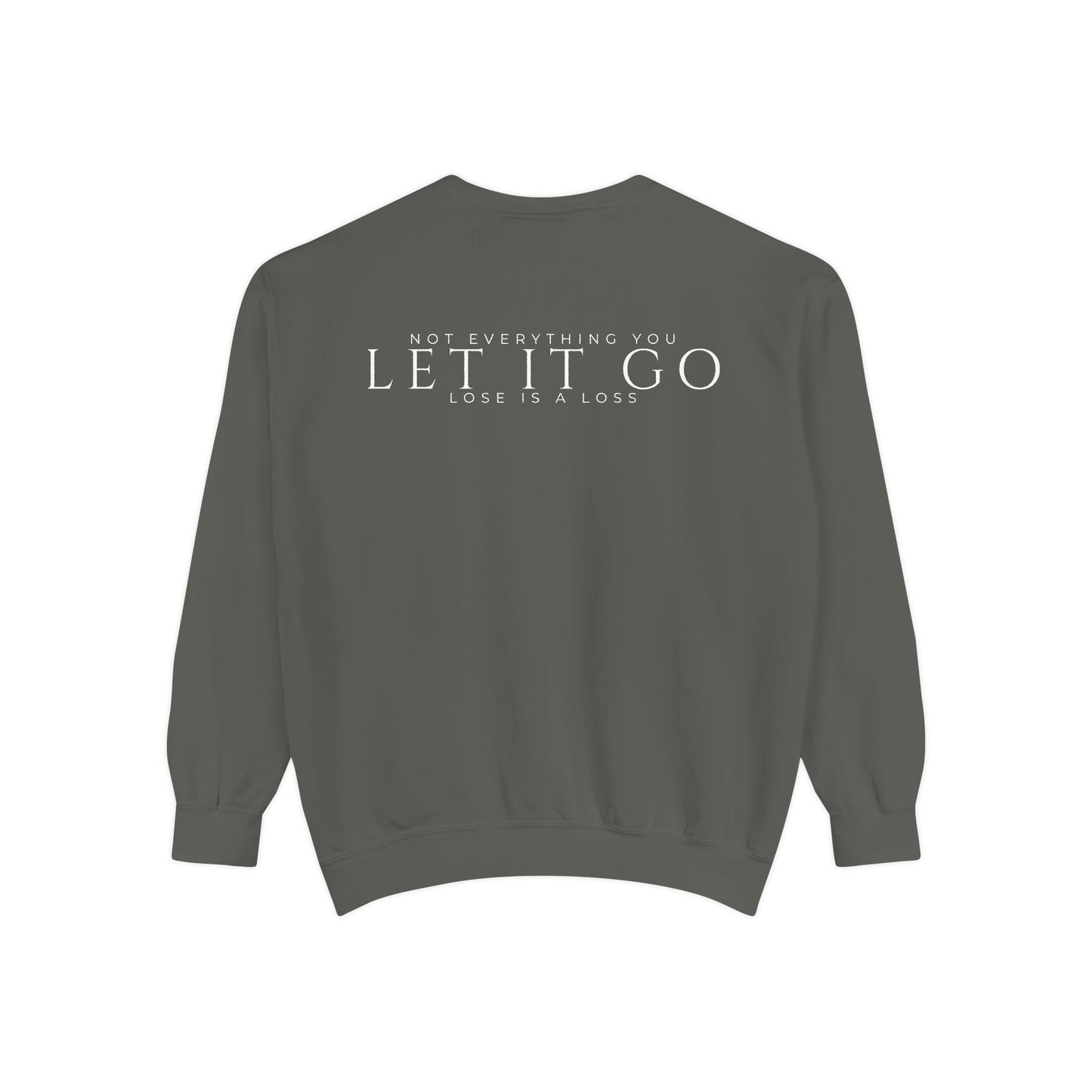 Not Everything You Lose Sweatshirt