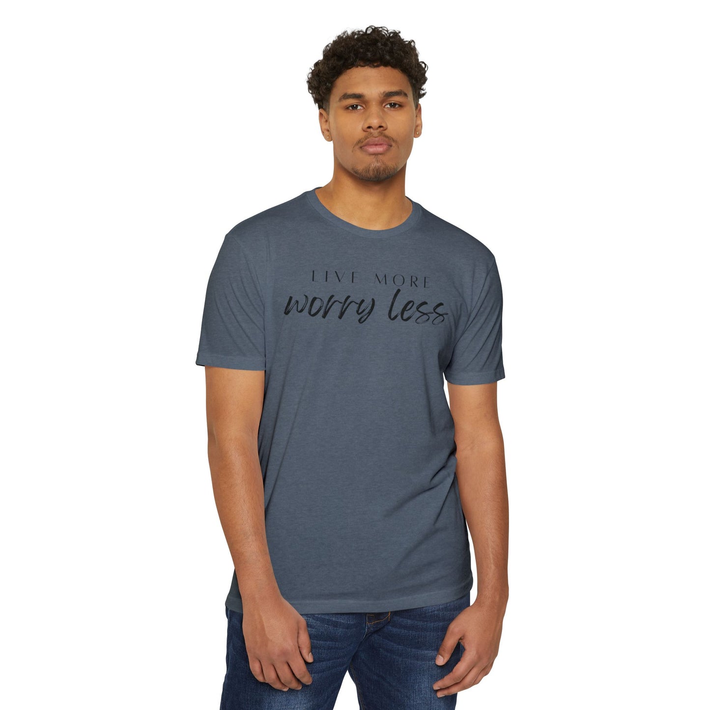 Live More Worry Less T-Shirt