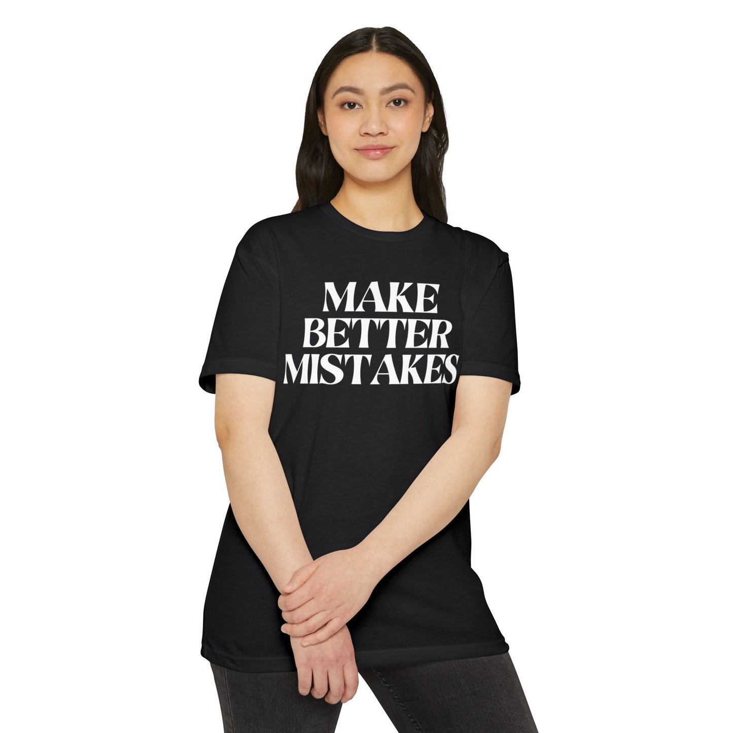 Make Better Mistakes T-Shirt