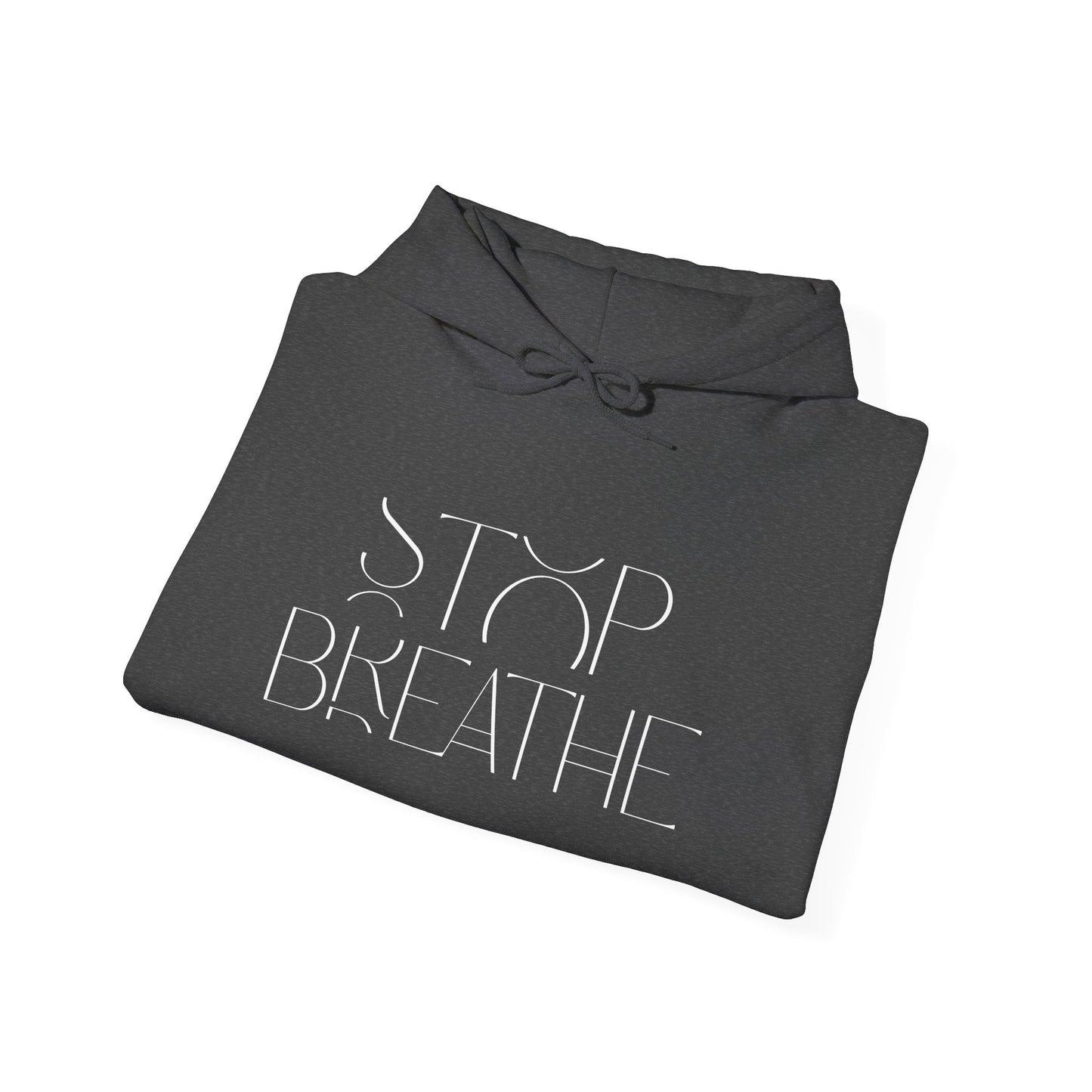 Stop Breathe Hoodie
