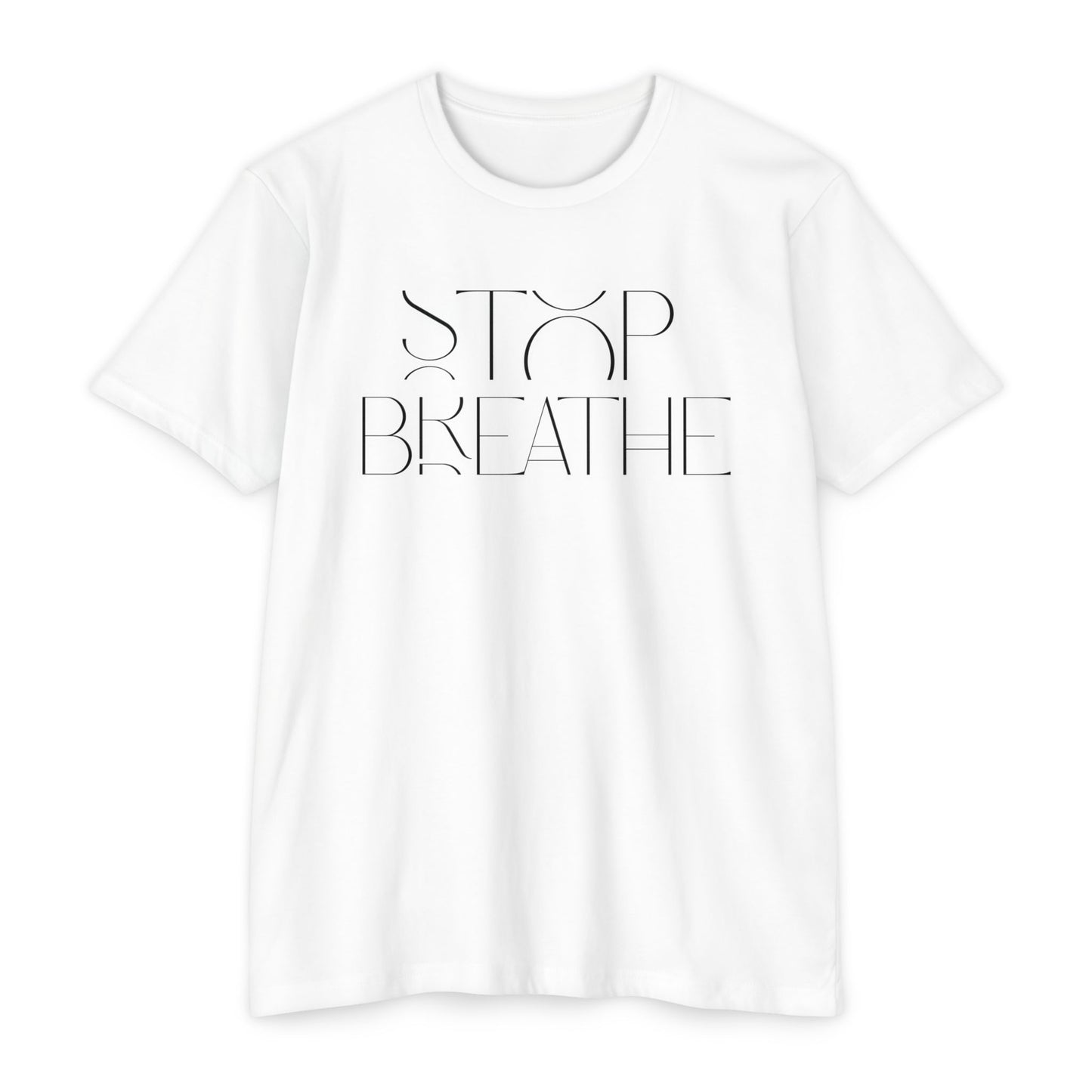 Stop Breathe T-Shirt