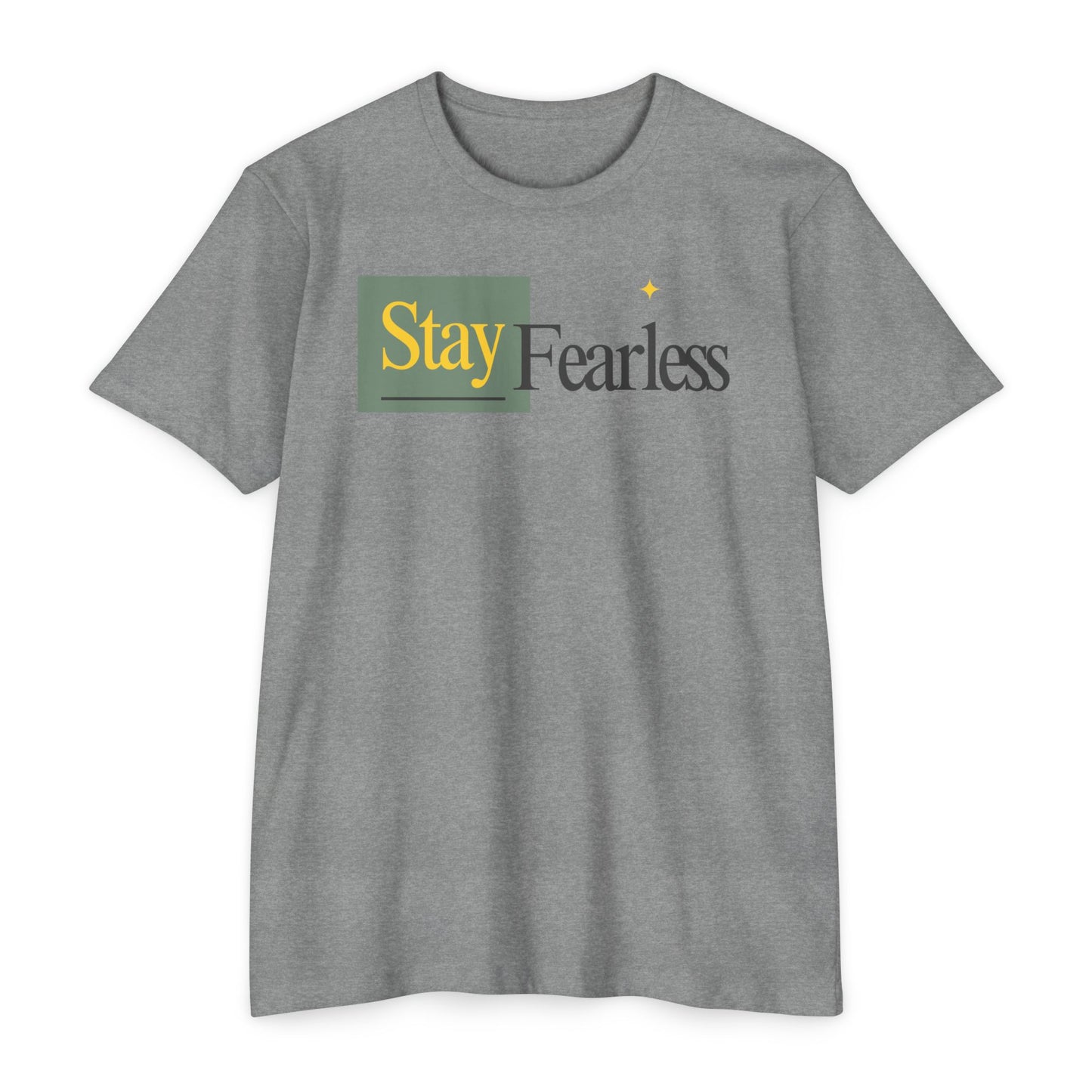Stay Fearless T-Shirt