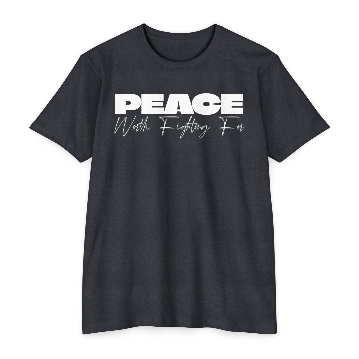 Peace Worth Fighting For T-shirt
