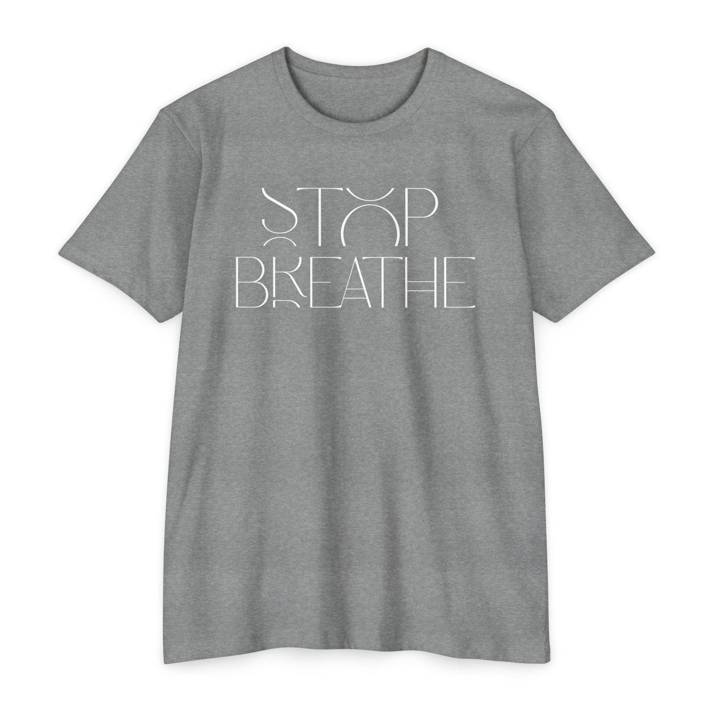 Stop Breathe T-Shirt