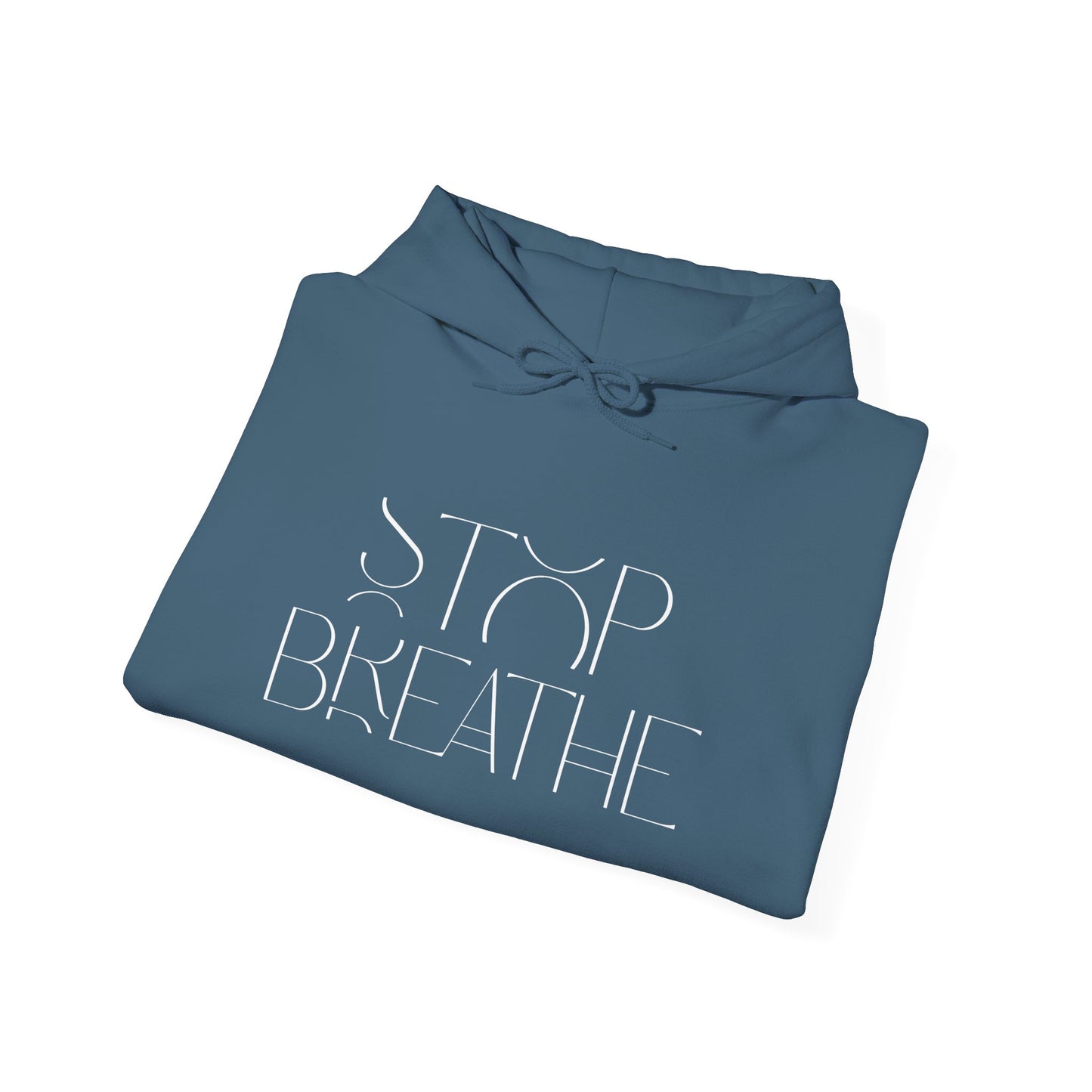Stop Breathe Hoodie