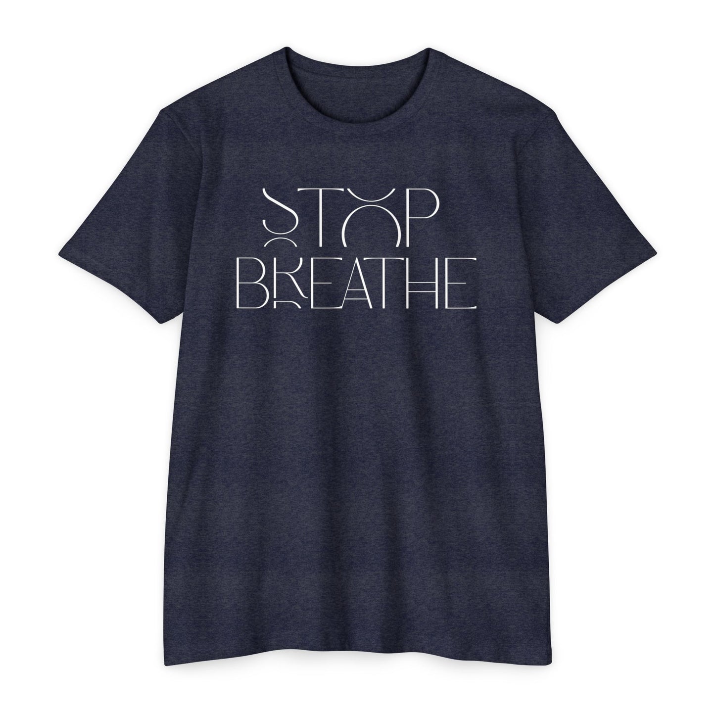 Stop Breathe T-Shirt
