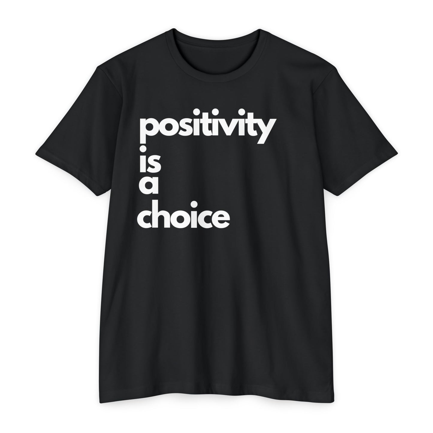 Positivity is a Choice T-Shirt