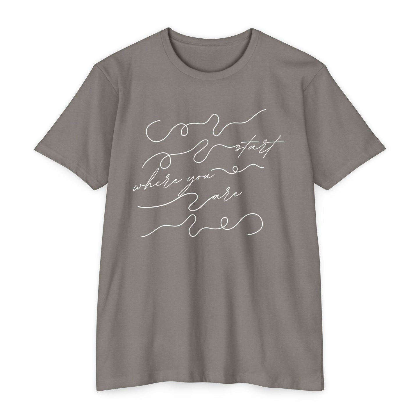 Start Where You Are T-Shirt
