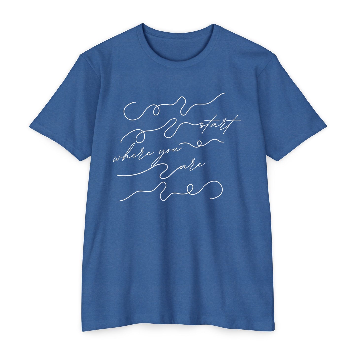 Start Where You Are T-Shirt