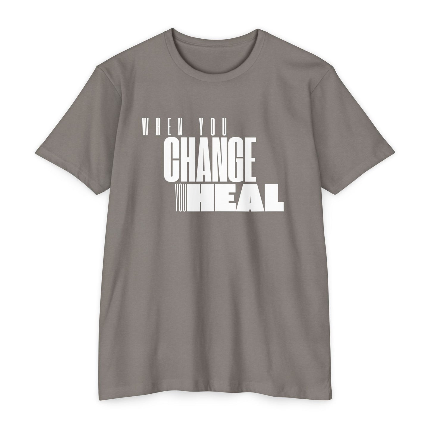 When You Change You Heal T-Shirt