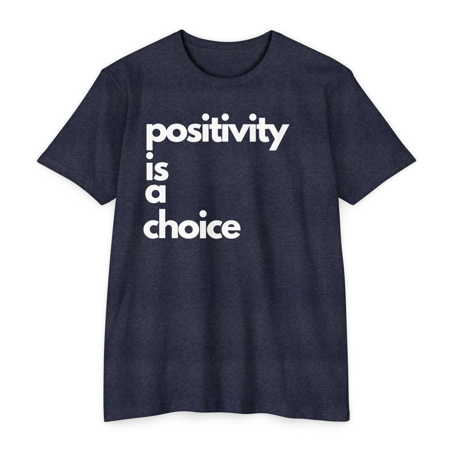Positivity is a Choice T-Shirt