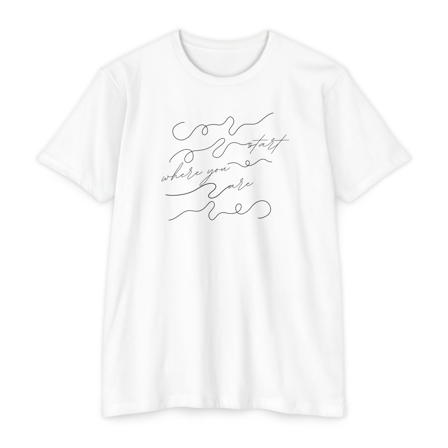 Start Where You Are T-Shirt