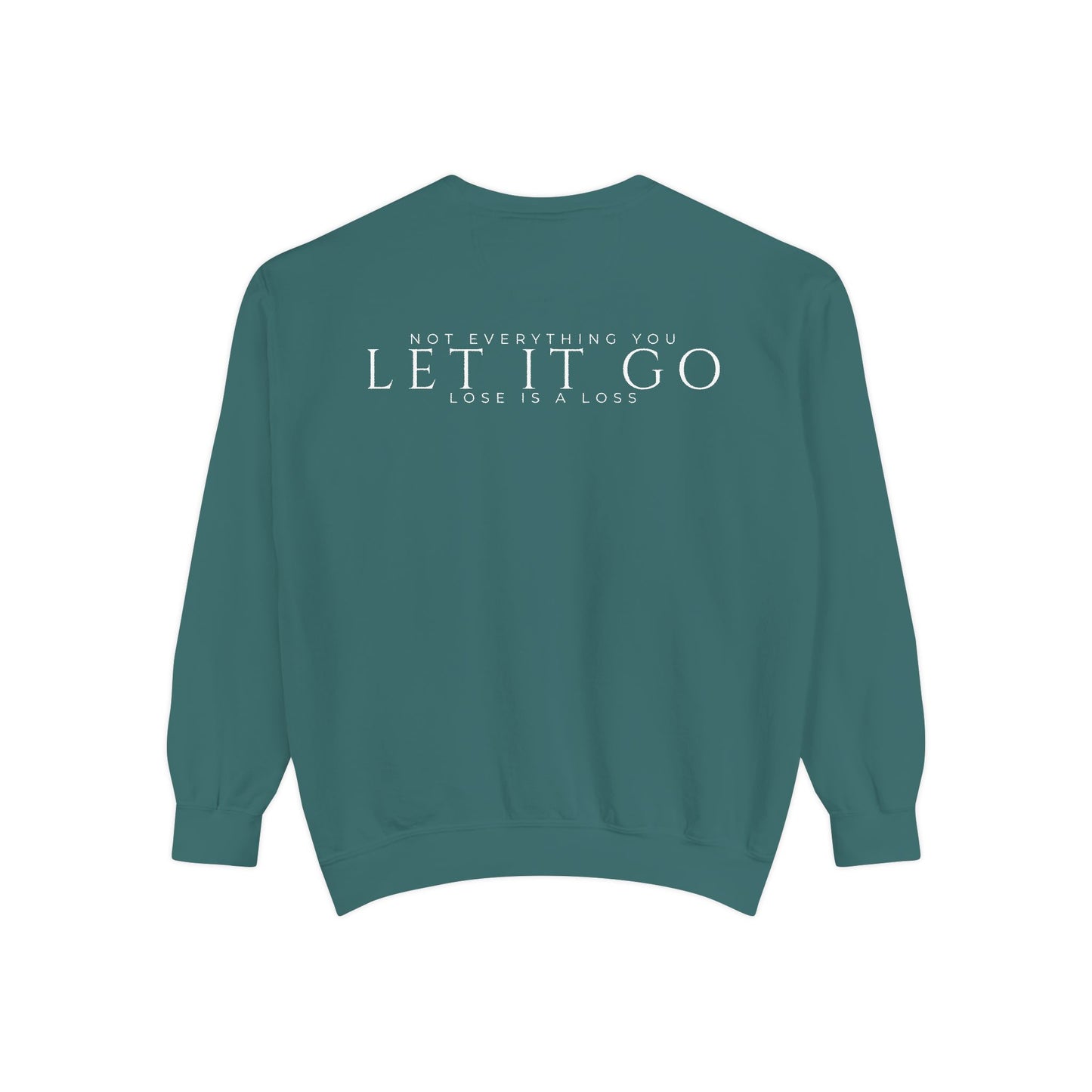 Not Everything You Lose Sweatshirt