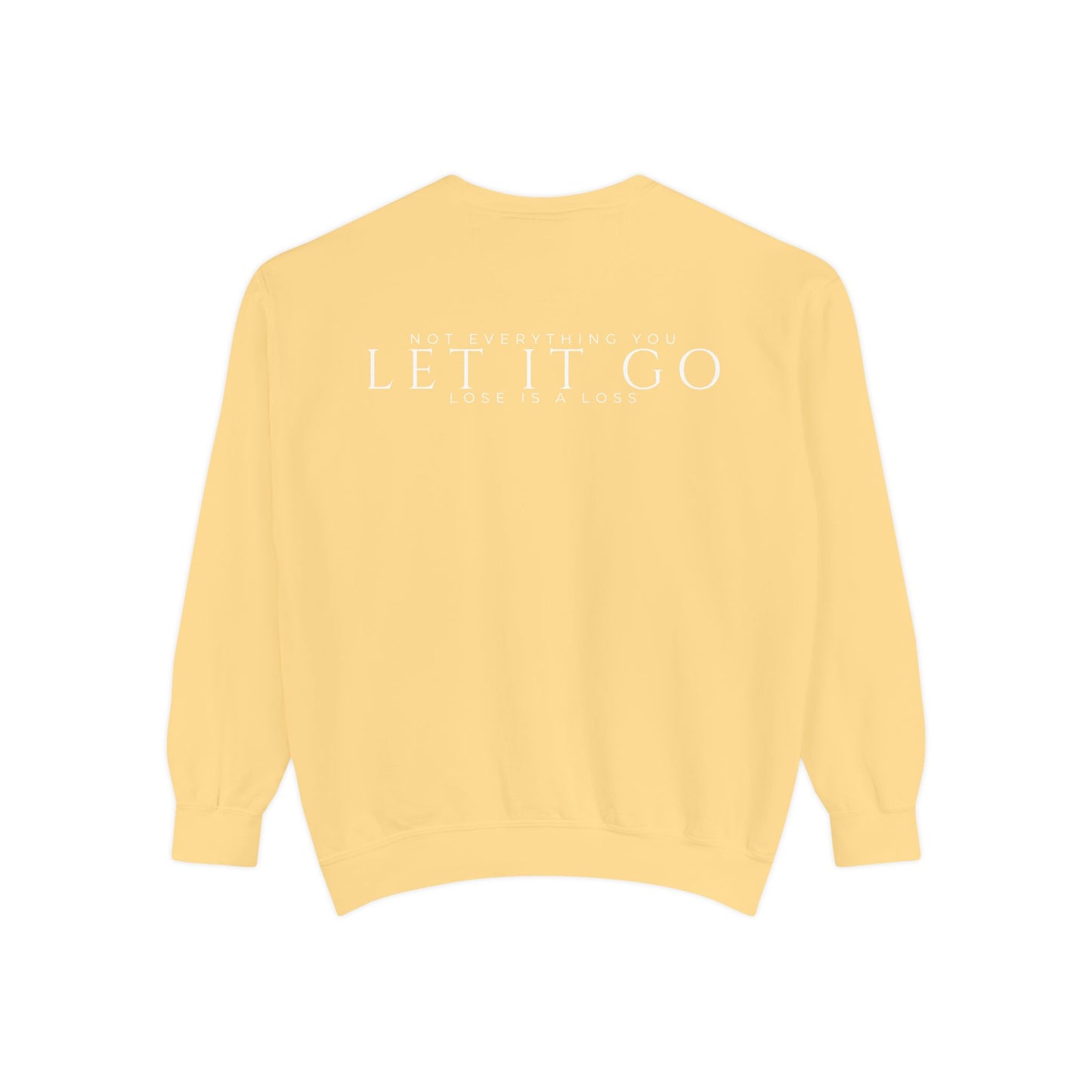 Not Everything You Lose Sweatshirt