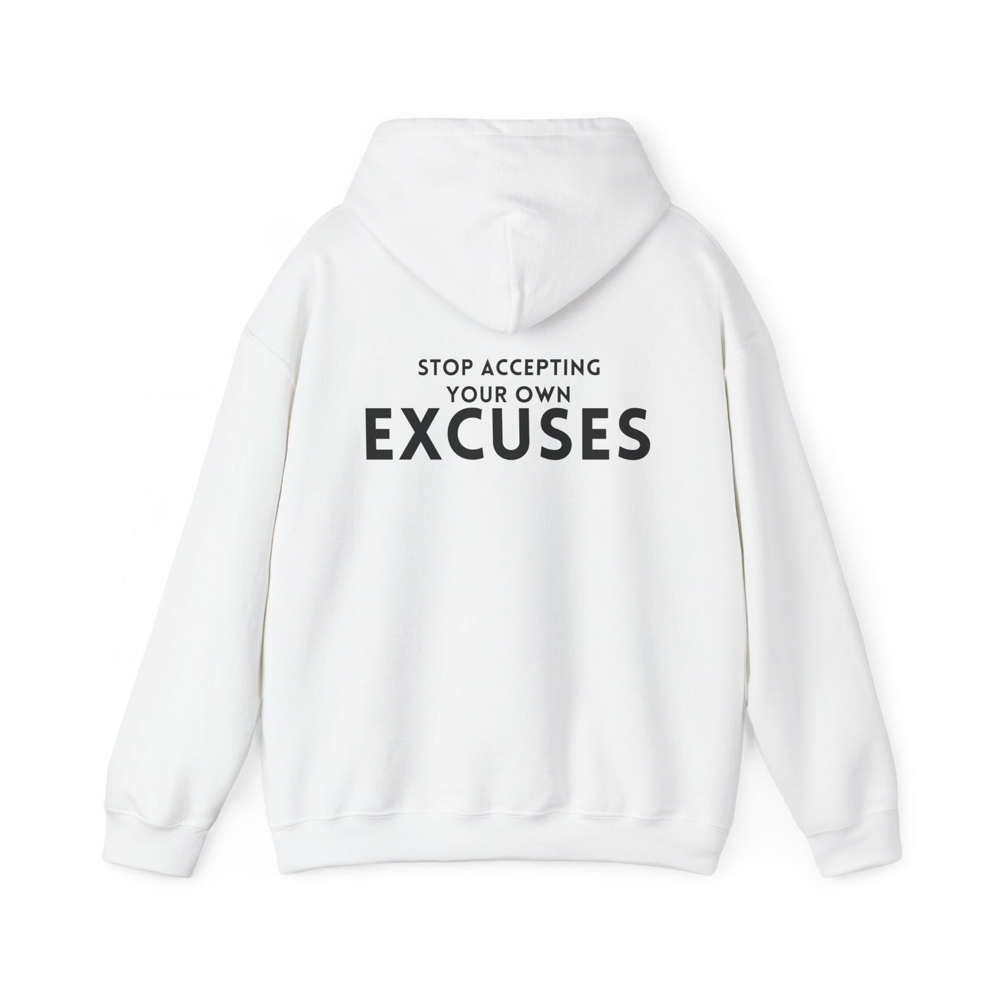 Stop Accepting Your Own Excuses Hoodie