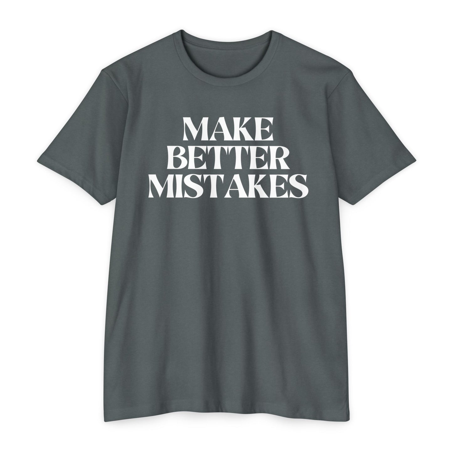 Make Better Mistakes T-Shirt