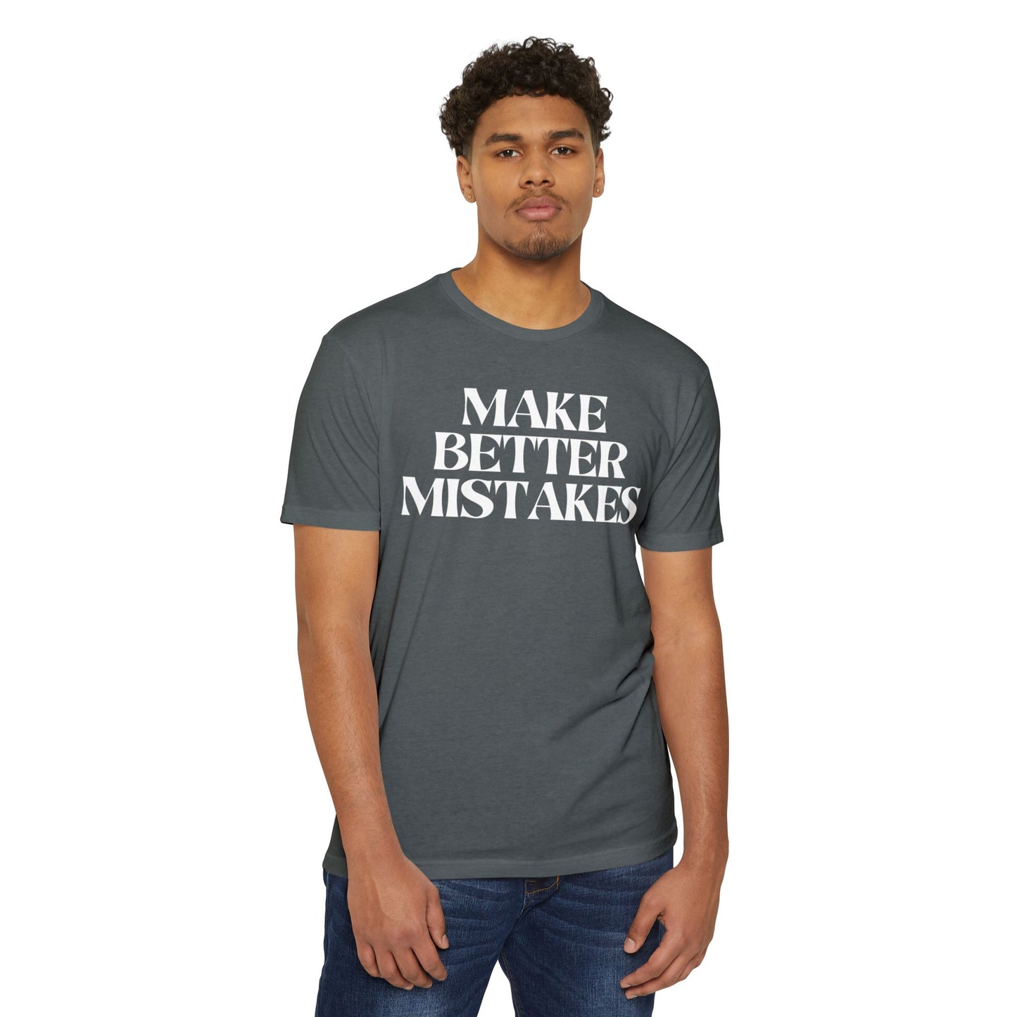 Make Better Mistakes T-Shirt