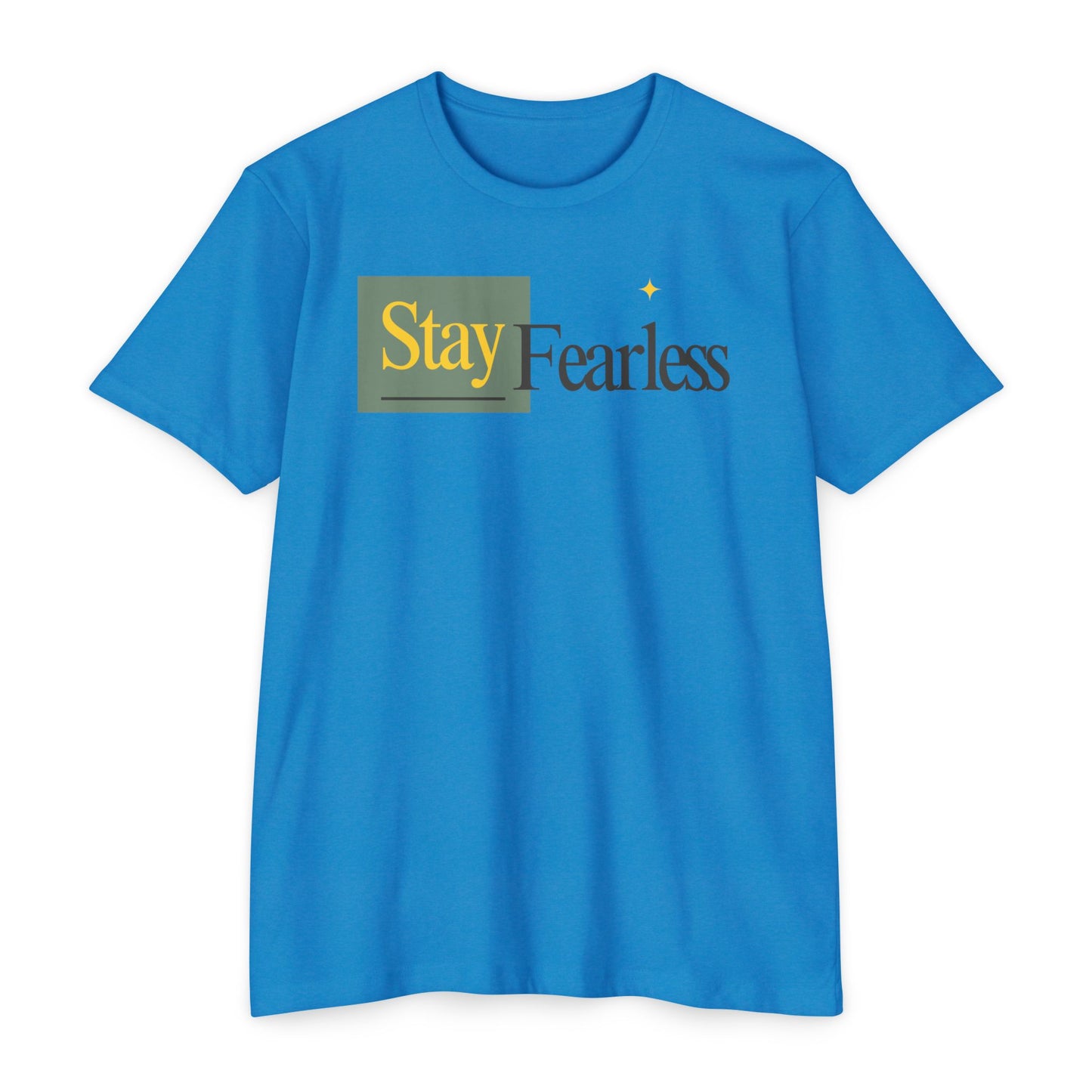 Stay Fearless T-Shirt