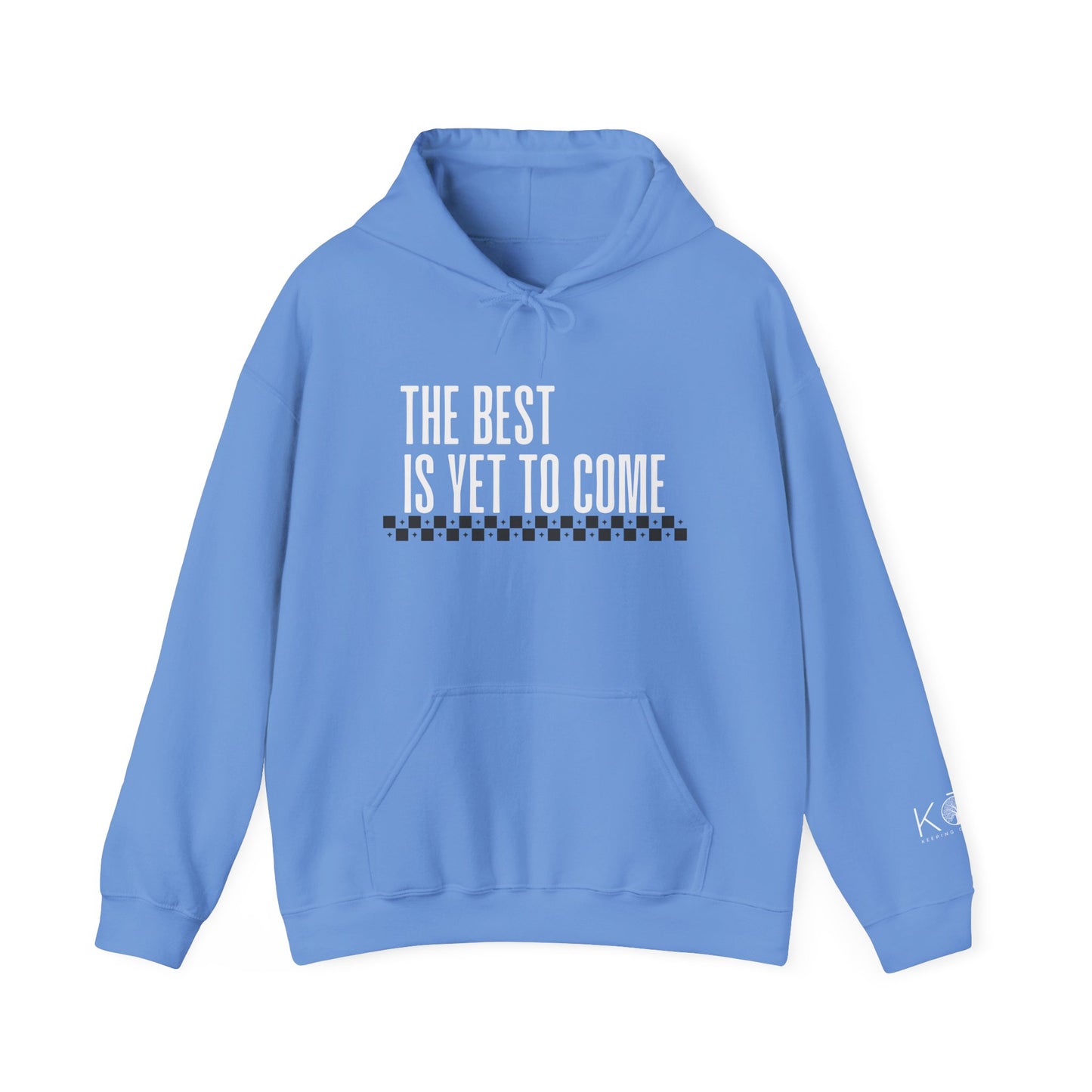 The Best Is Yet to Come Hoodie
