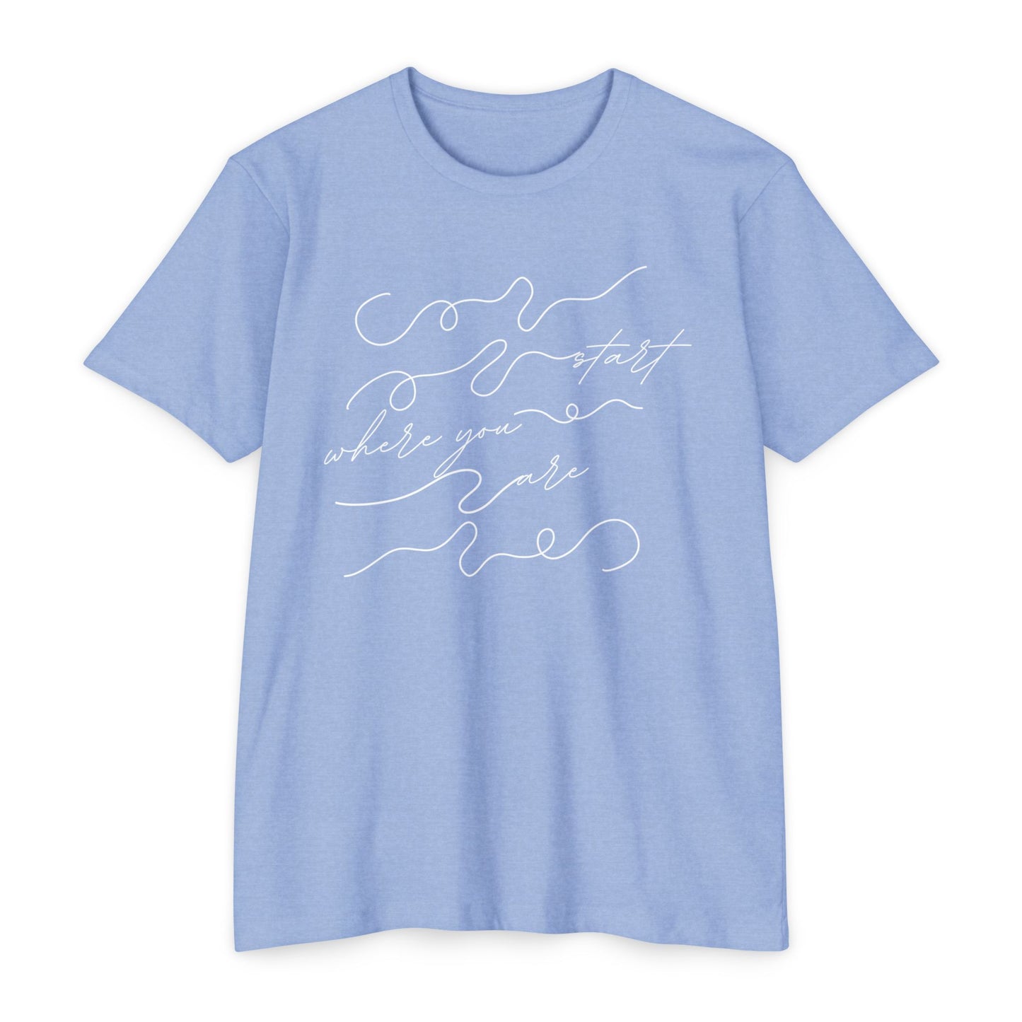 Start Where You Are T-Shirt