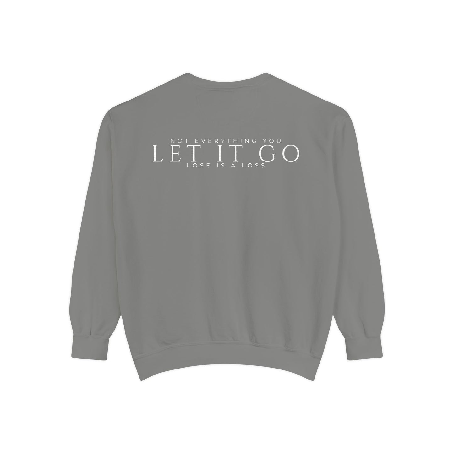 Not Everything You Lose Sweatshirt