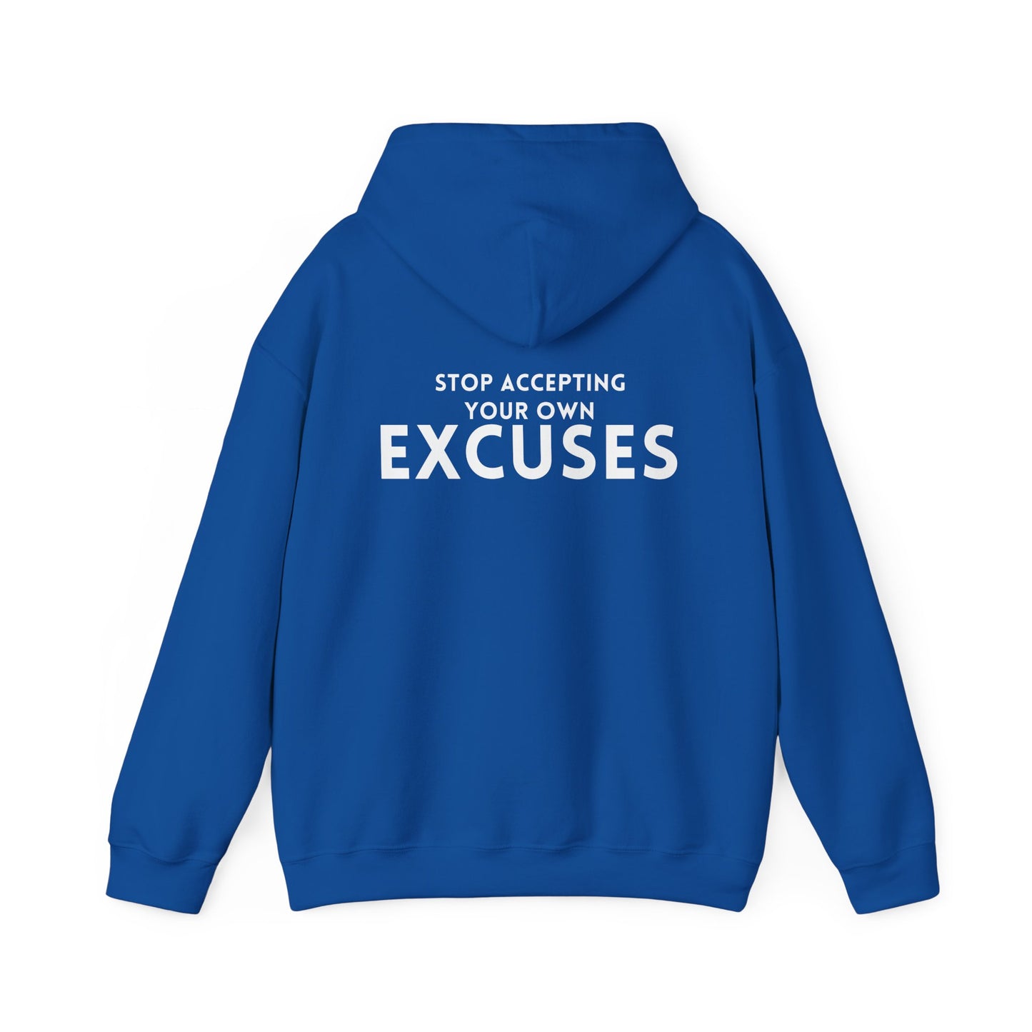 Stop Accepting Your Own Excuses Hoodie