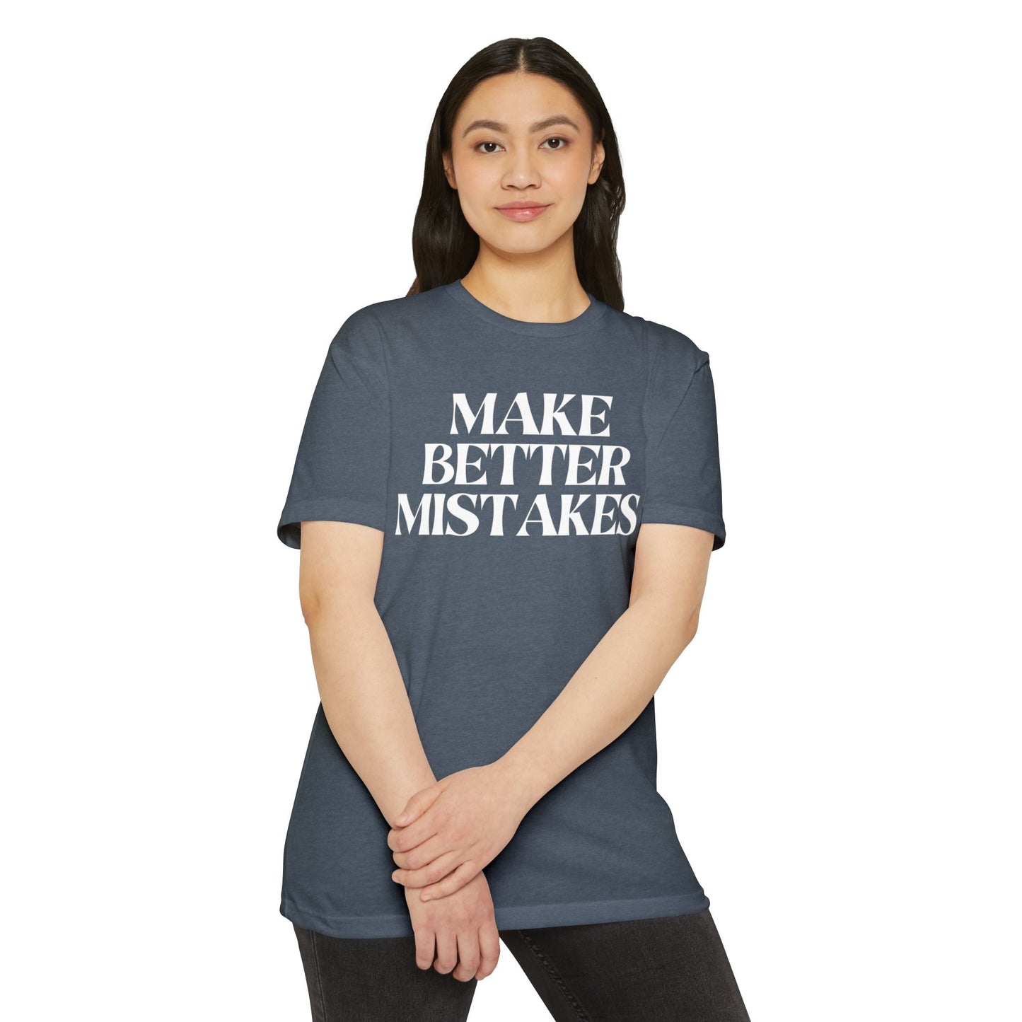 Make Better Mistakes T-Shirt