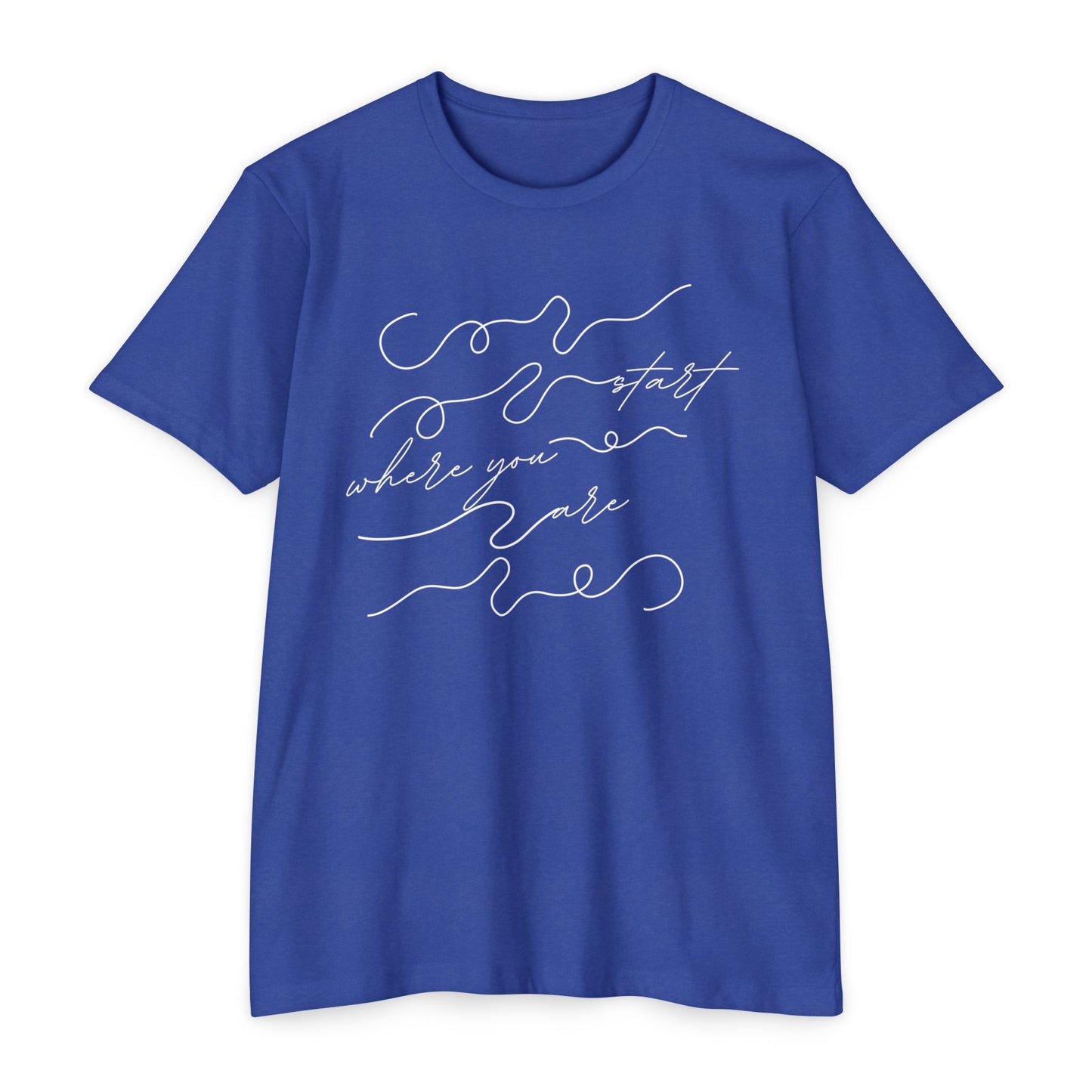 Start Where You Are T-Shirt