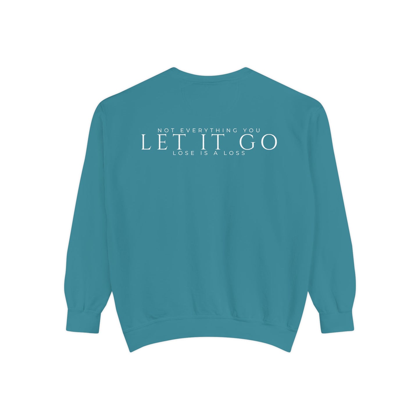 Not Everything You Lose Sweatshirt
