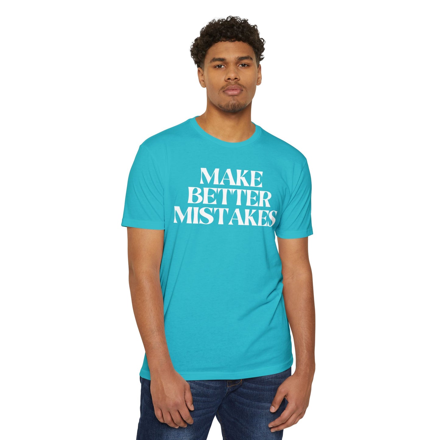 Make Better Mistakes T-Shirt