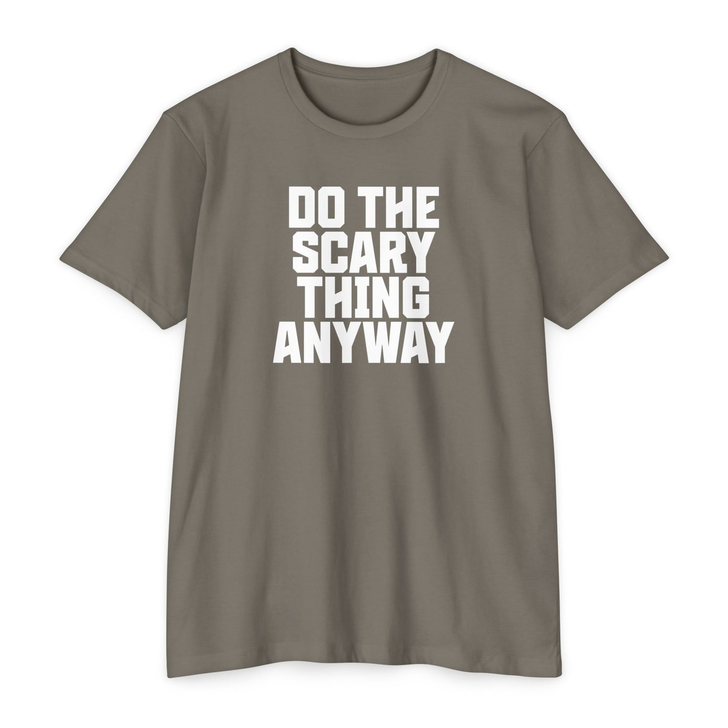 Do the Scary Thing Anyway T-Shirt