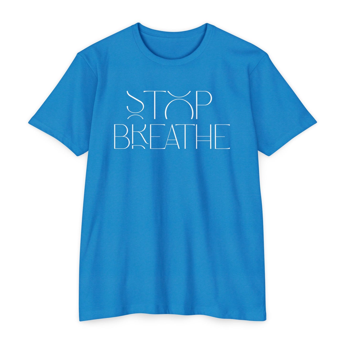 Stop Breathe T-Shirt