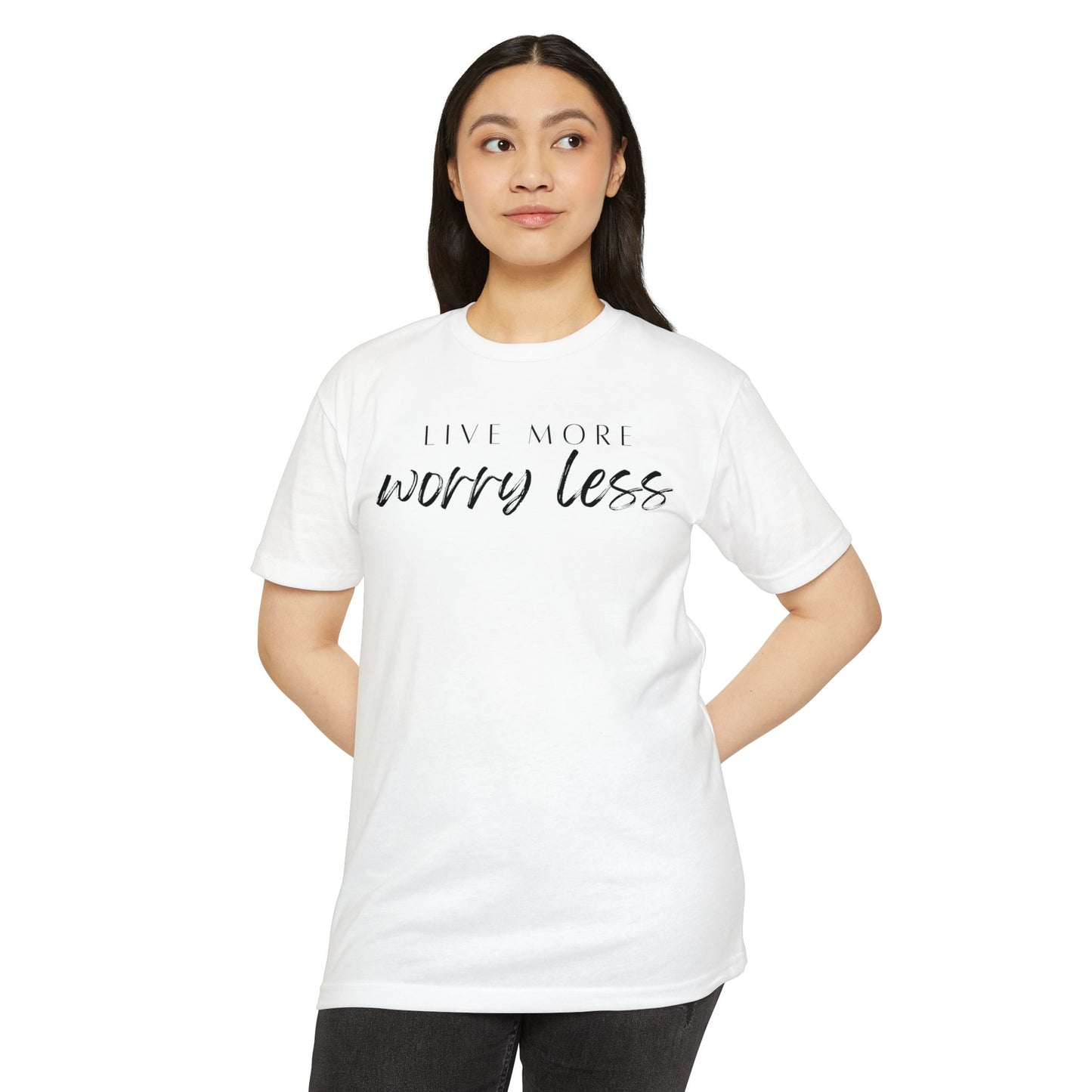Live More Worry Less T-Shirt