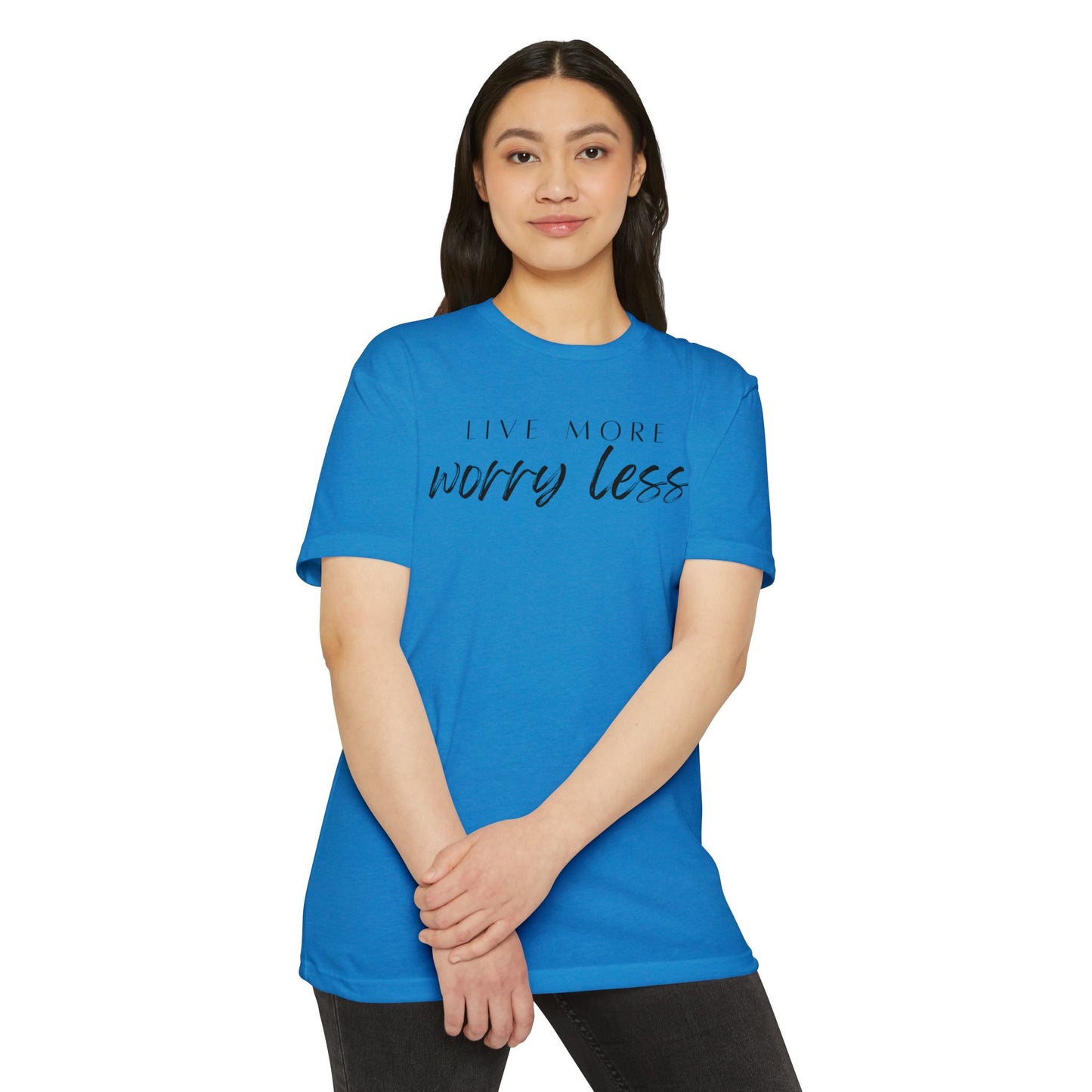Live More Worry Less T-Shirt