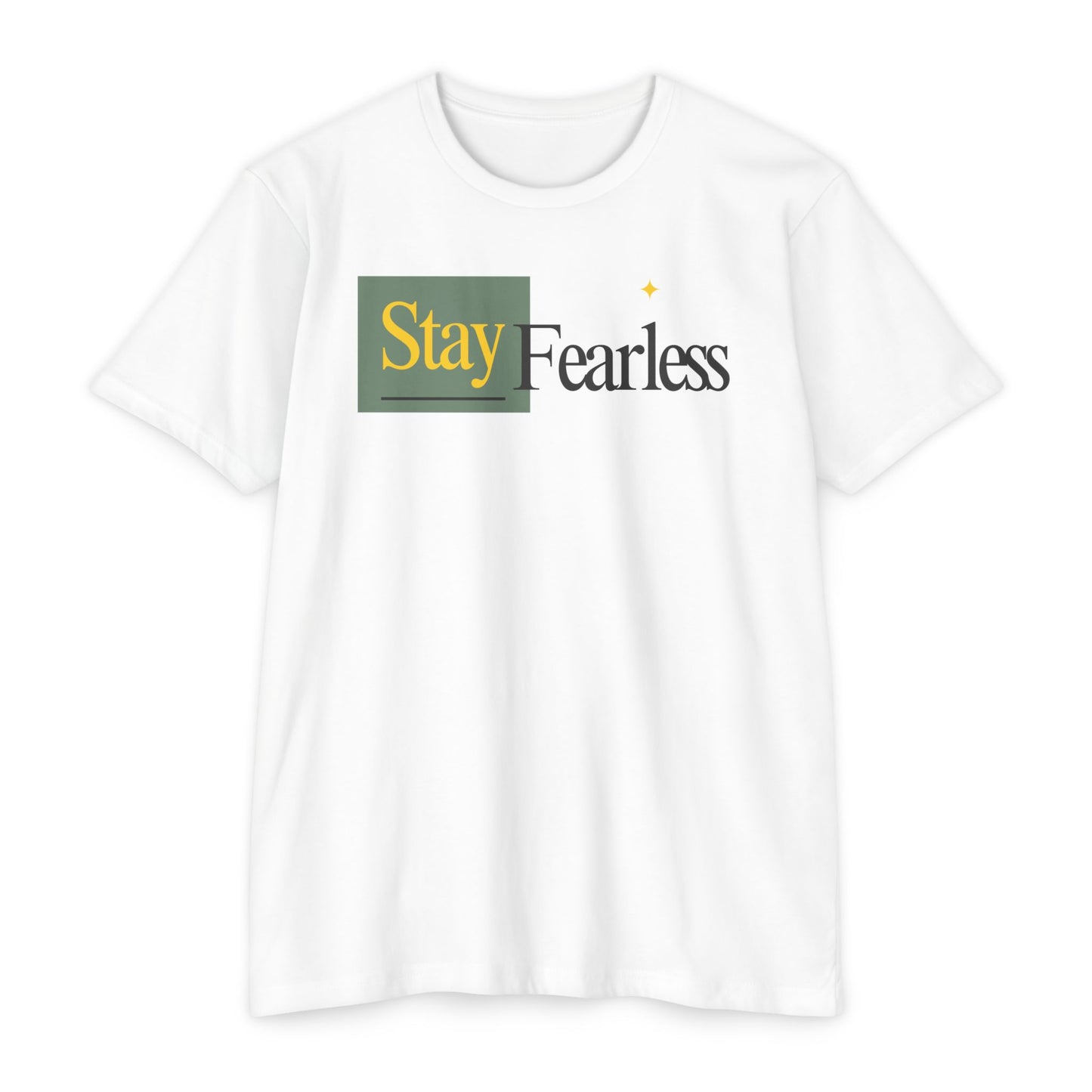 Stay Fearless T-Shirt