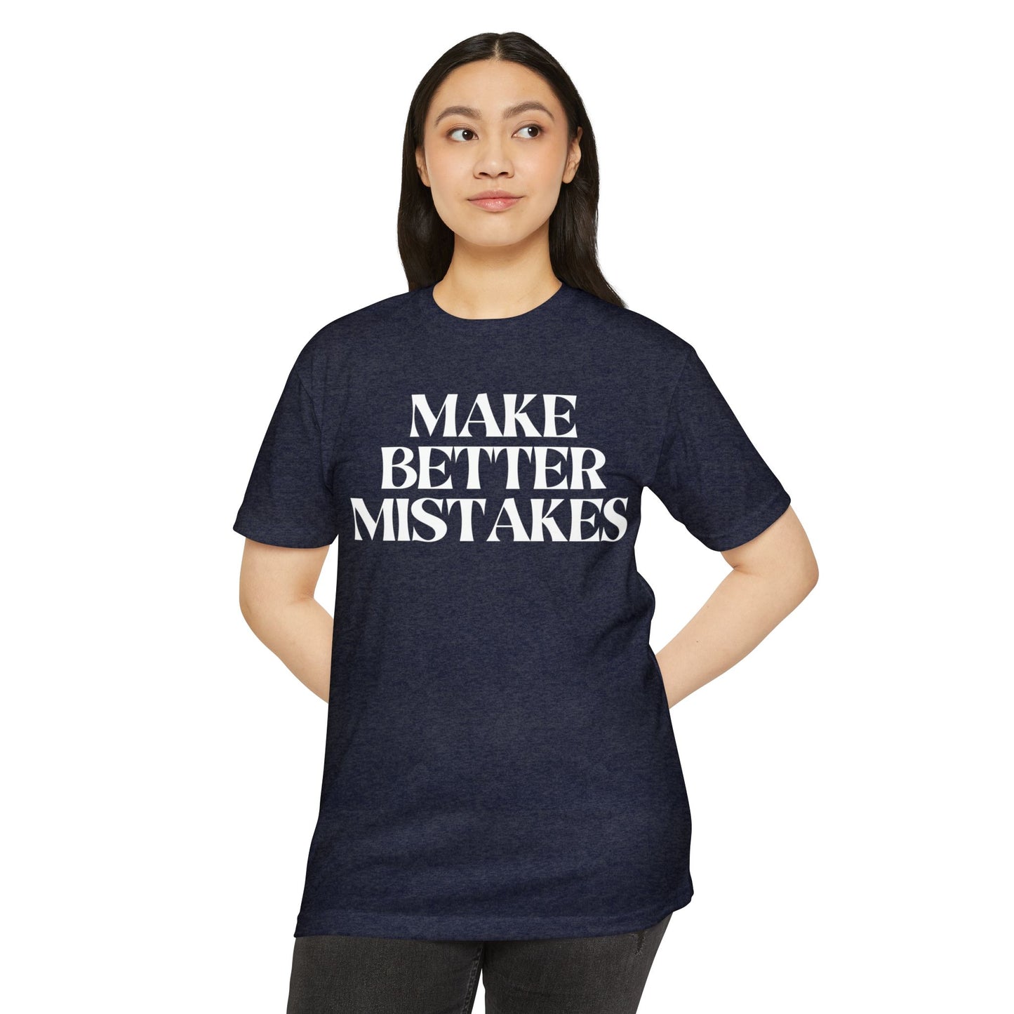 Make Better Mistakes T-Shirt