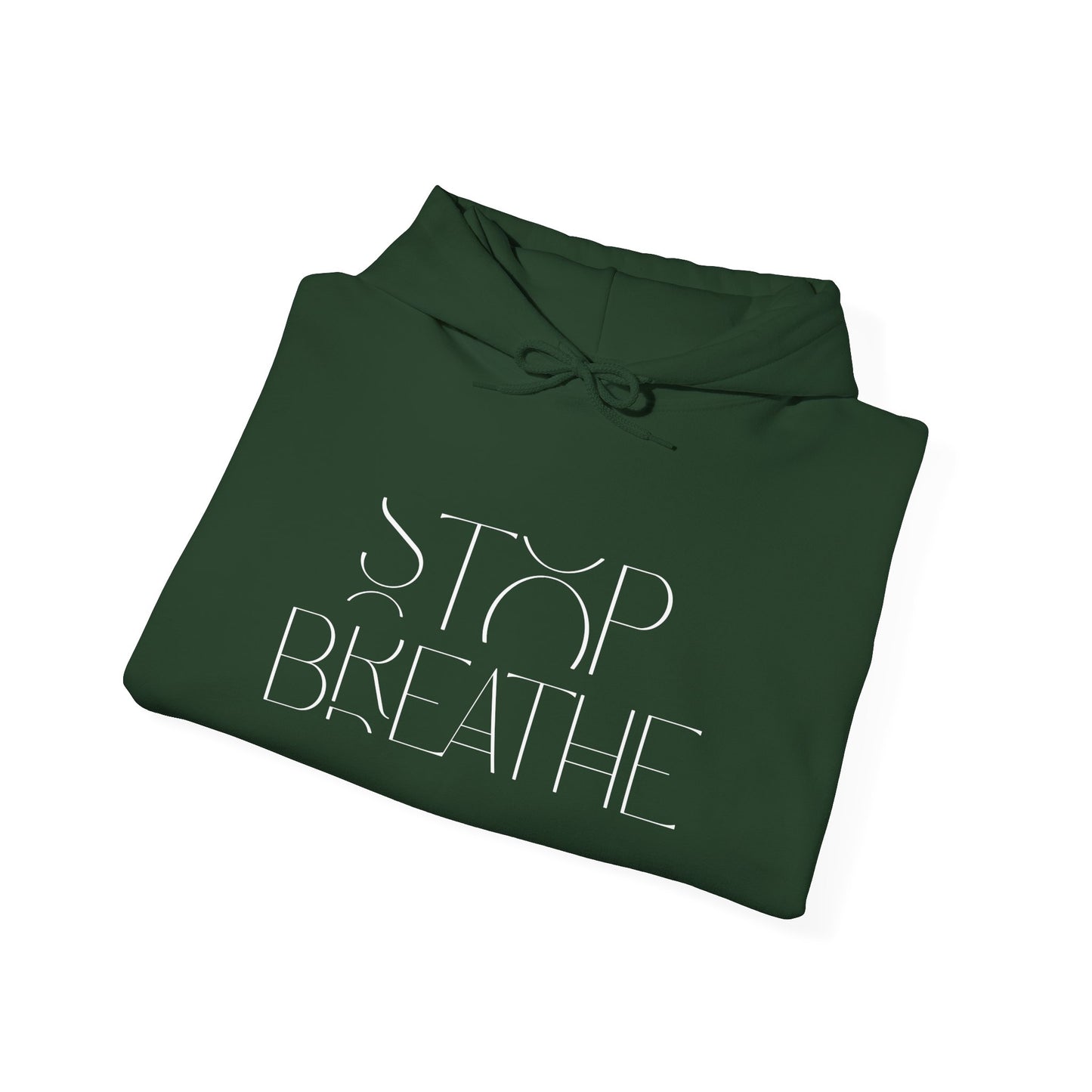 Stop Breathe Hoodie