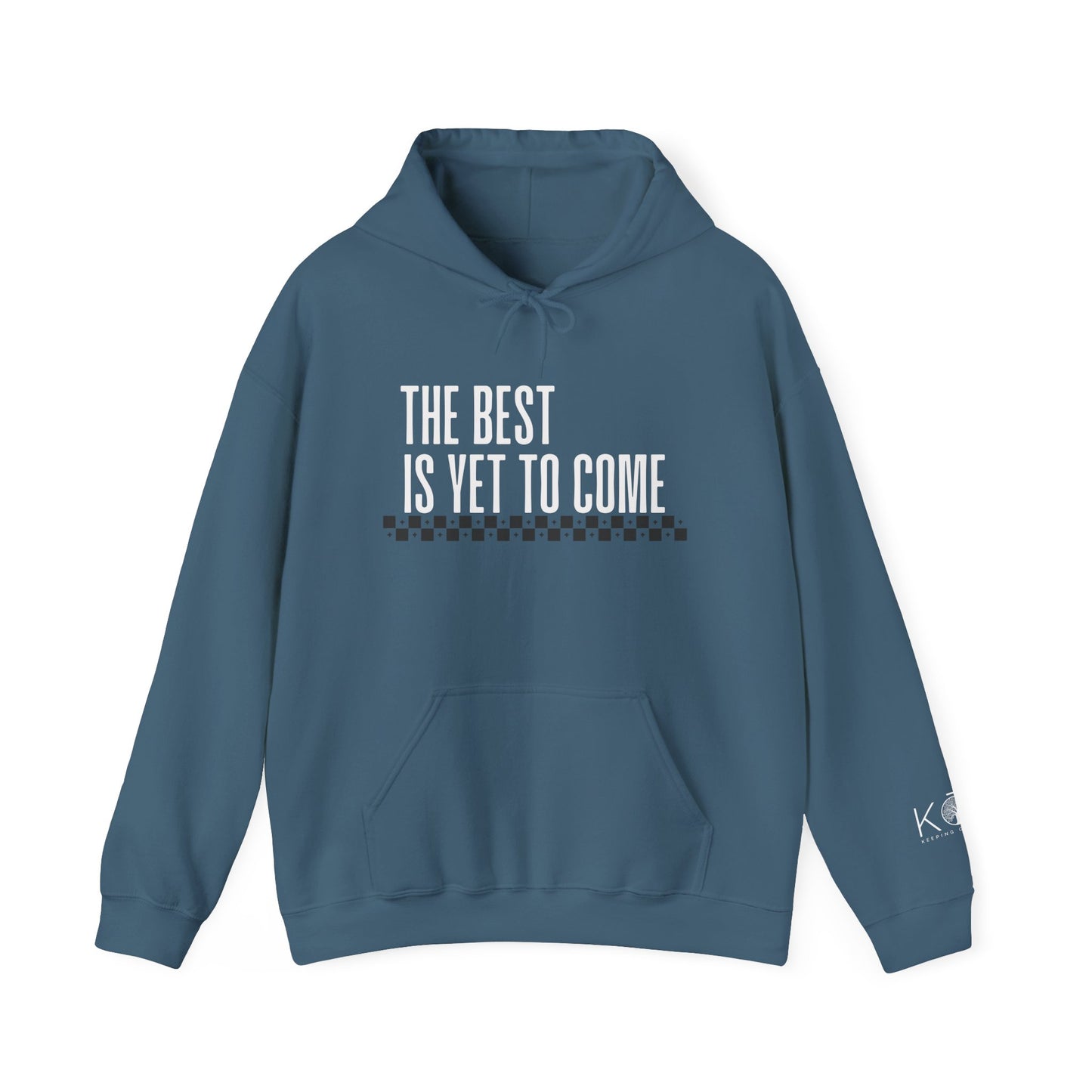 The Best Is Yet to Come Hoodie