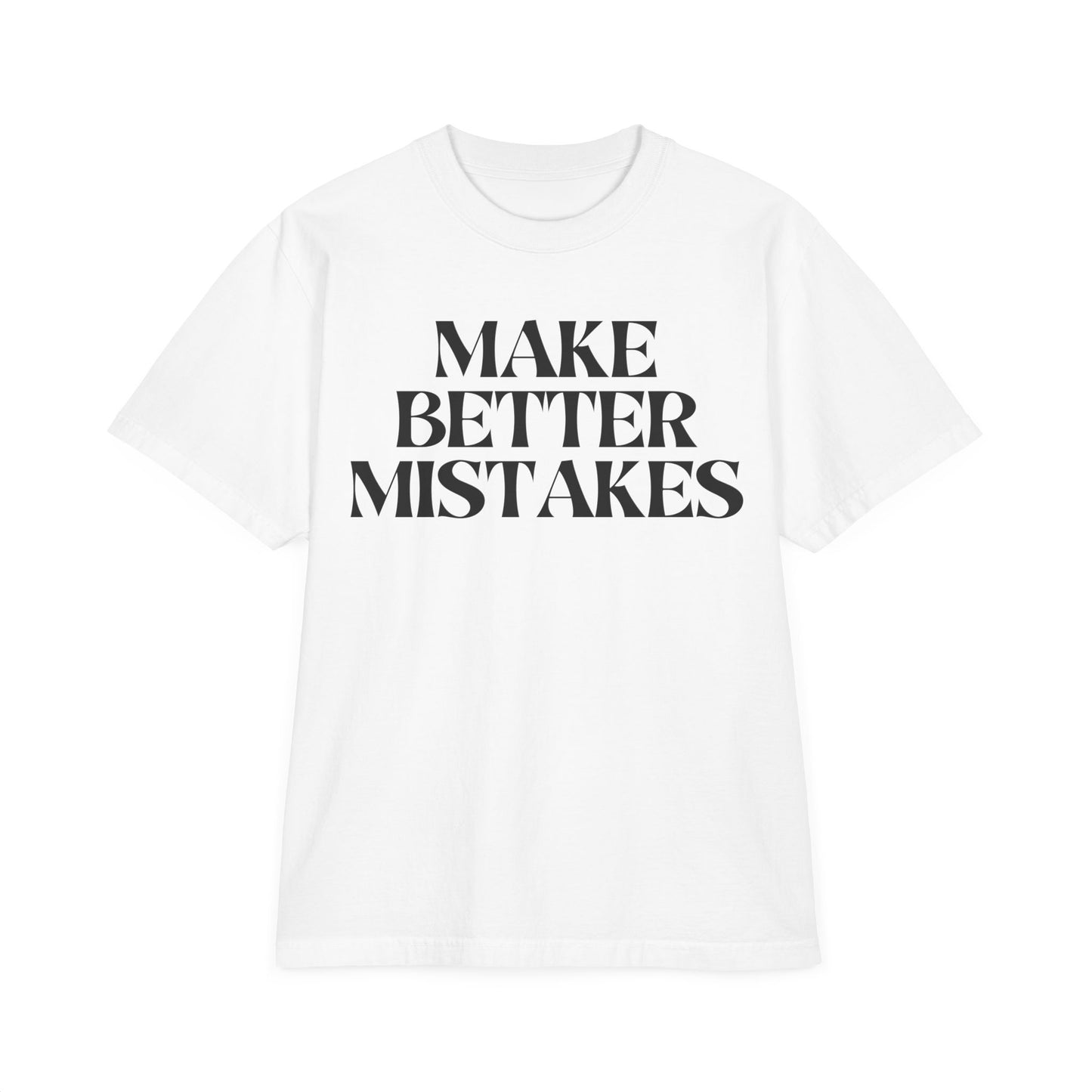 Make Better Mistakes Drop Oversize T-Shirt