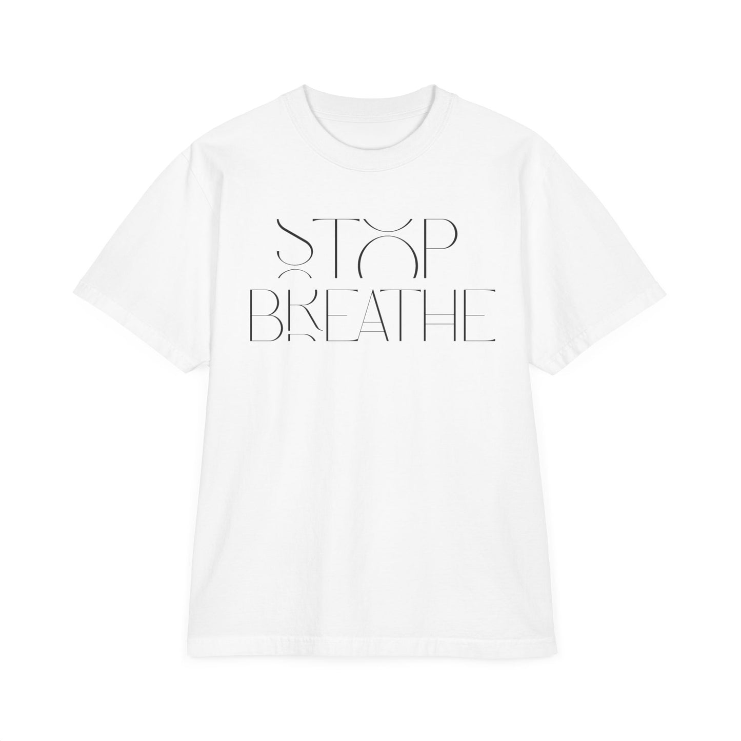 Stop Breathe Drop Oversize T-Shirt