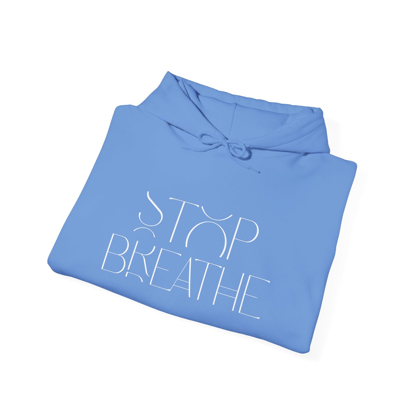 Stop Breathe Hoodie