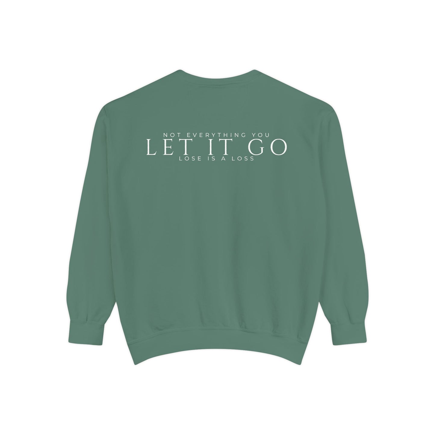 Not Everything You Lose Sweatshirt