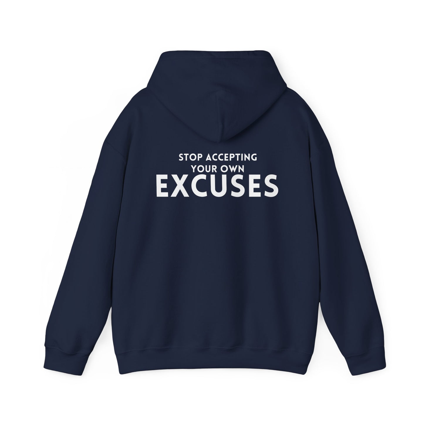 Stop Accepting Your Own Excuses Hoodie