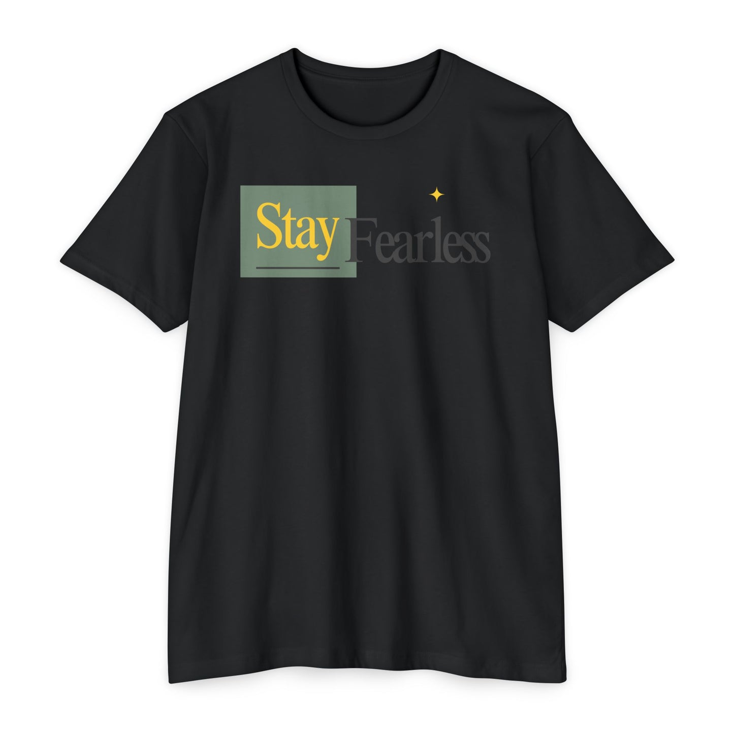 Stay Fearless T-Shirt