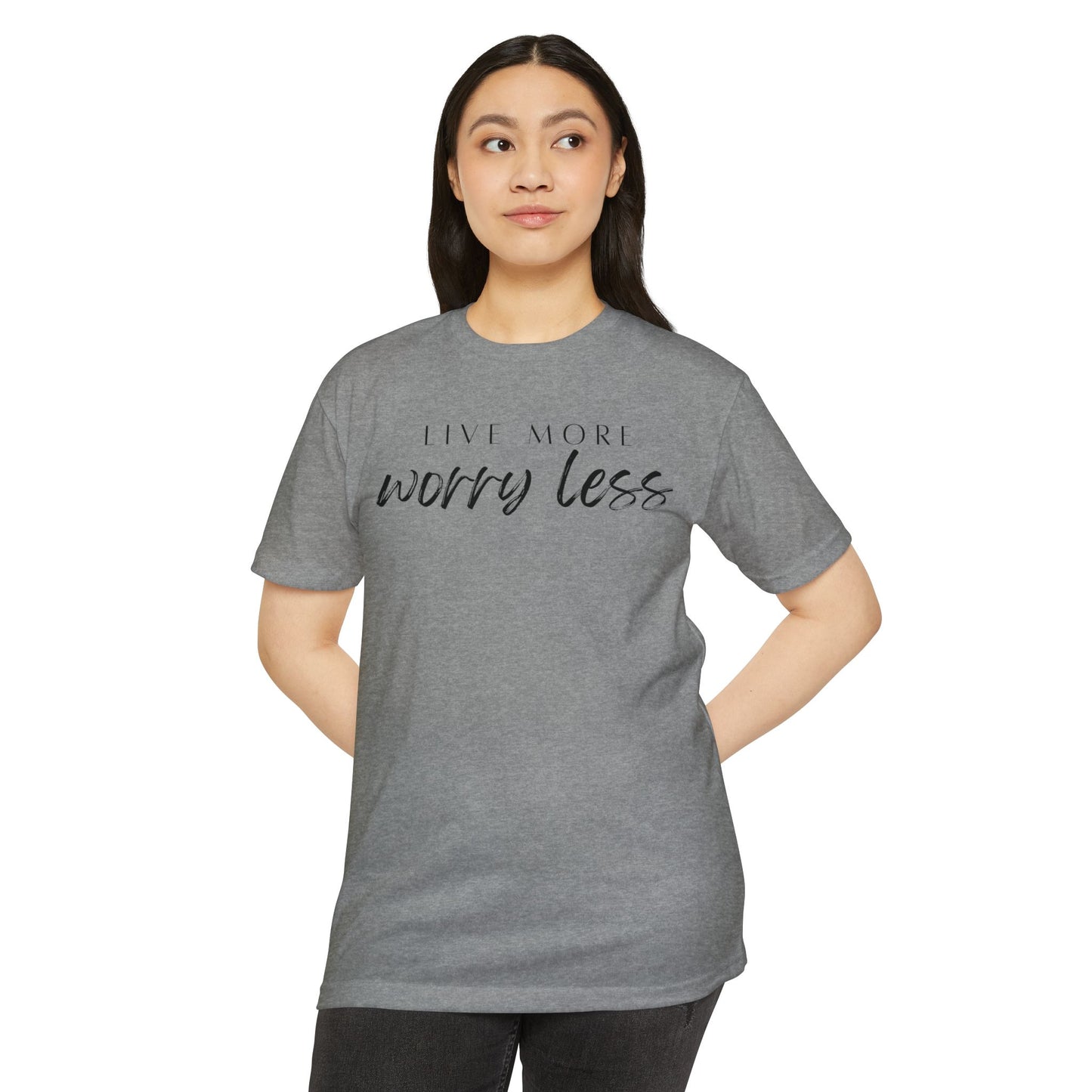 Live More Worry Less T-Shirt