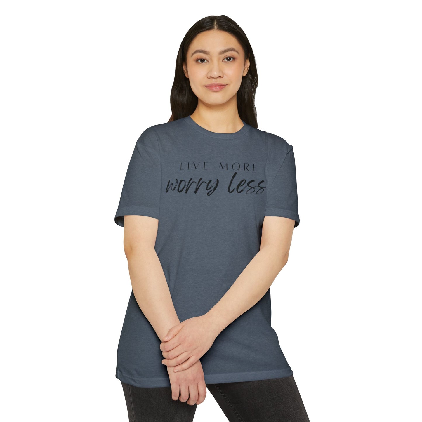 Live More Worry Less T-Shirt