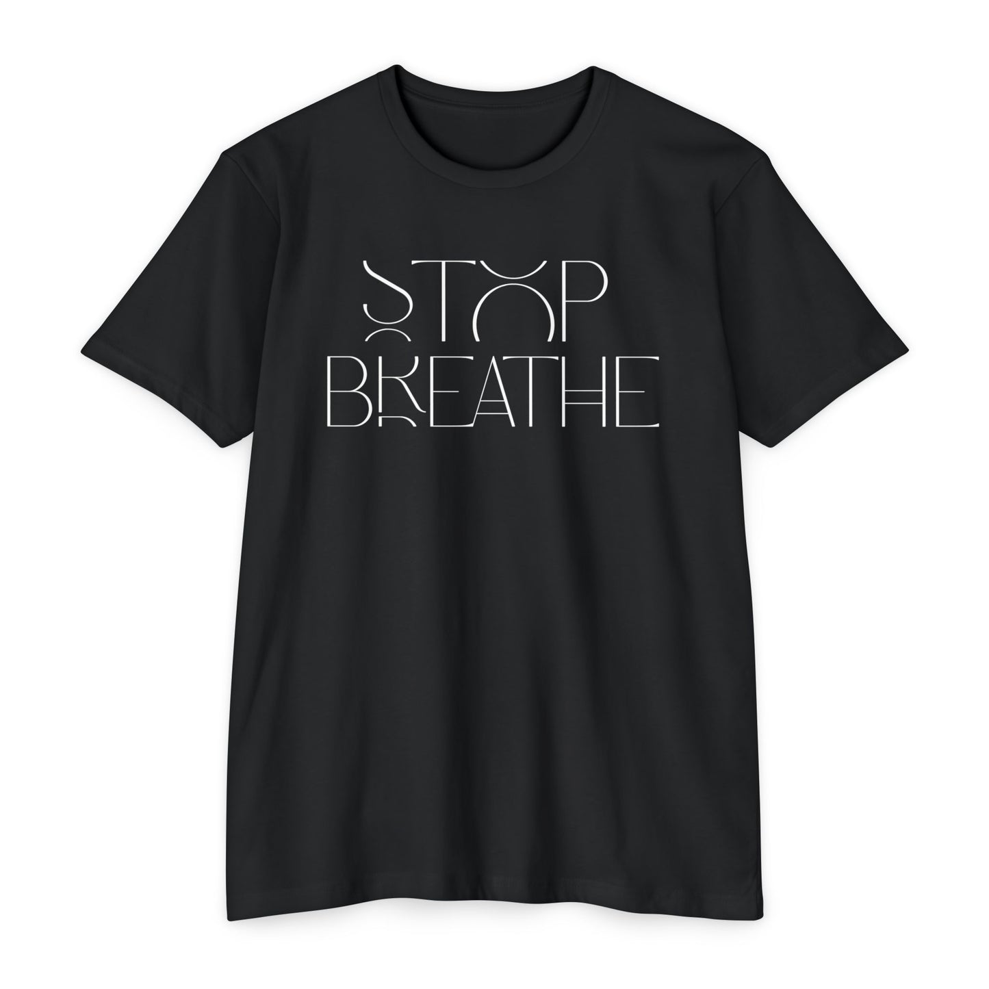 Stop Breathe T-Shirt