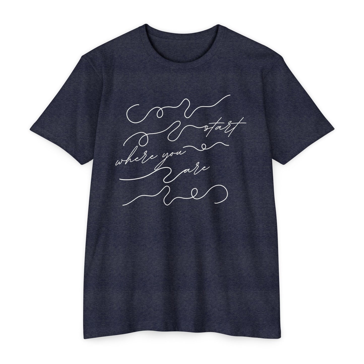 Start Where You Are T-Shirt