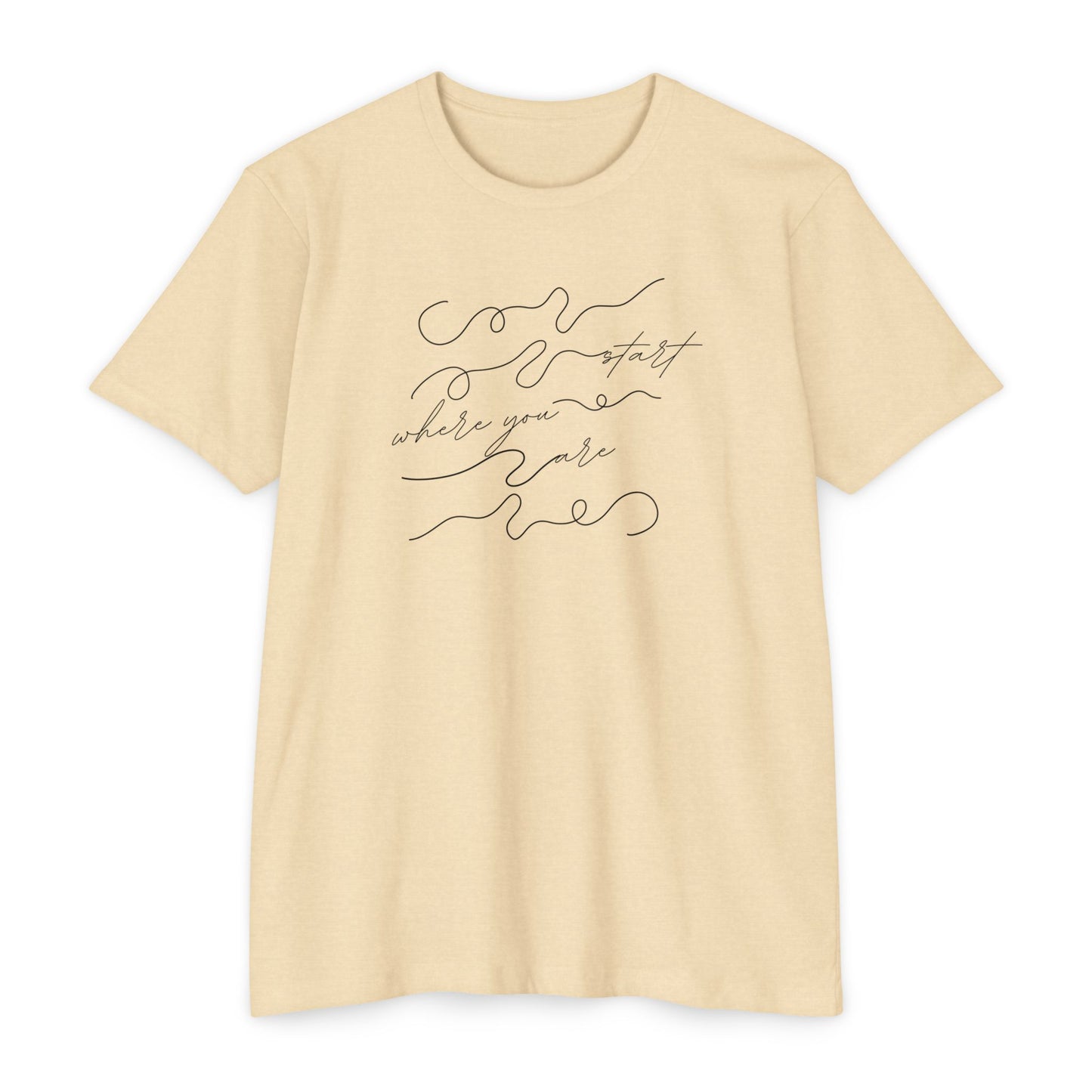Start Where You Are T-Shirt